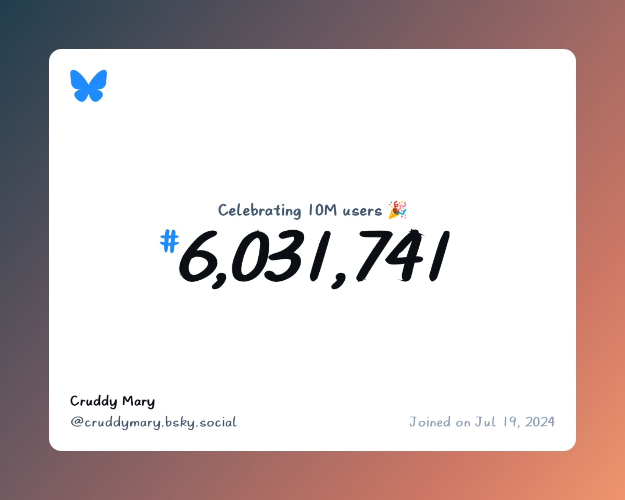 A virtual certificate with text "Celebrating 10M users on Bluesky, #6,031,741, Cruddy Mary ‪@cruddymary.bsky.social‬, joined on Jul 19, 2024"