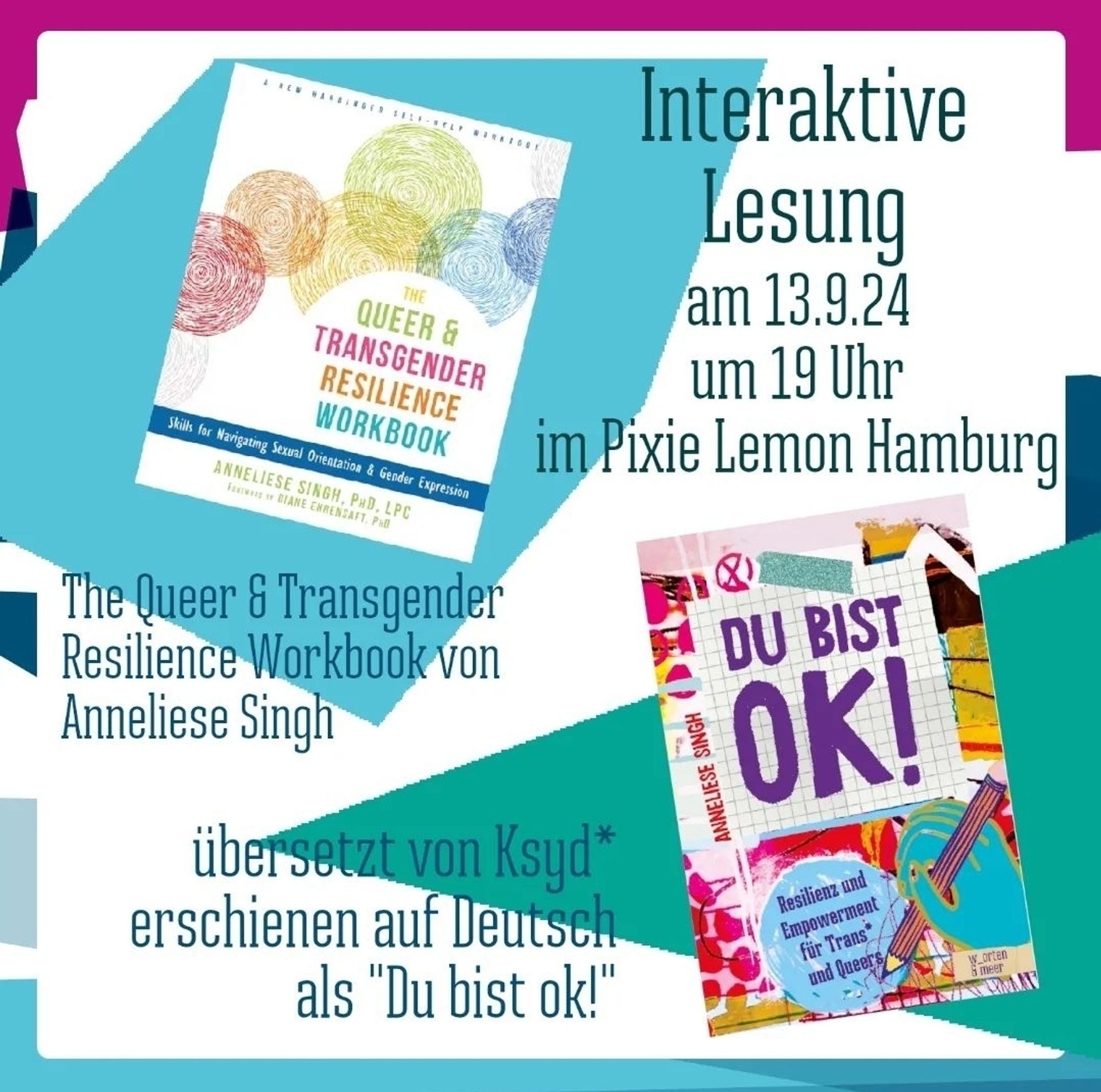 Bunt gestaltetes Sharepic mit 2 Buchcovern des "Queer & transgender resilience handbook" von Anneliese Singh in der englischen Fassung sowie der deutschen Übersetzung, Titel "Du bist ok - Resilienz und Empowerment für Trans* und Queers", übersetzt von Ksyd*.

Interaktive Lesung am 13.09.24 um 19 Uhr im Pixie Lemon Hamburg