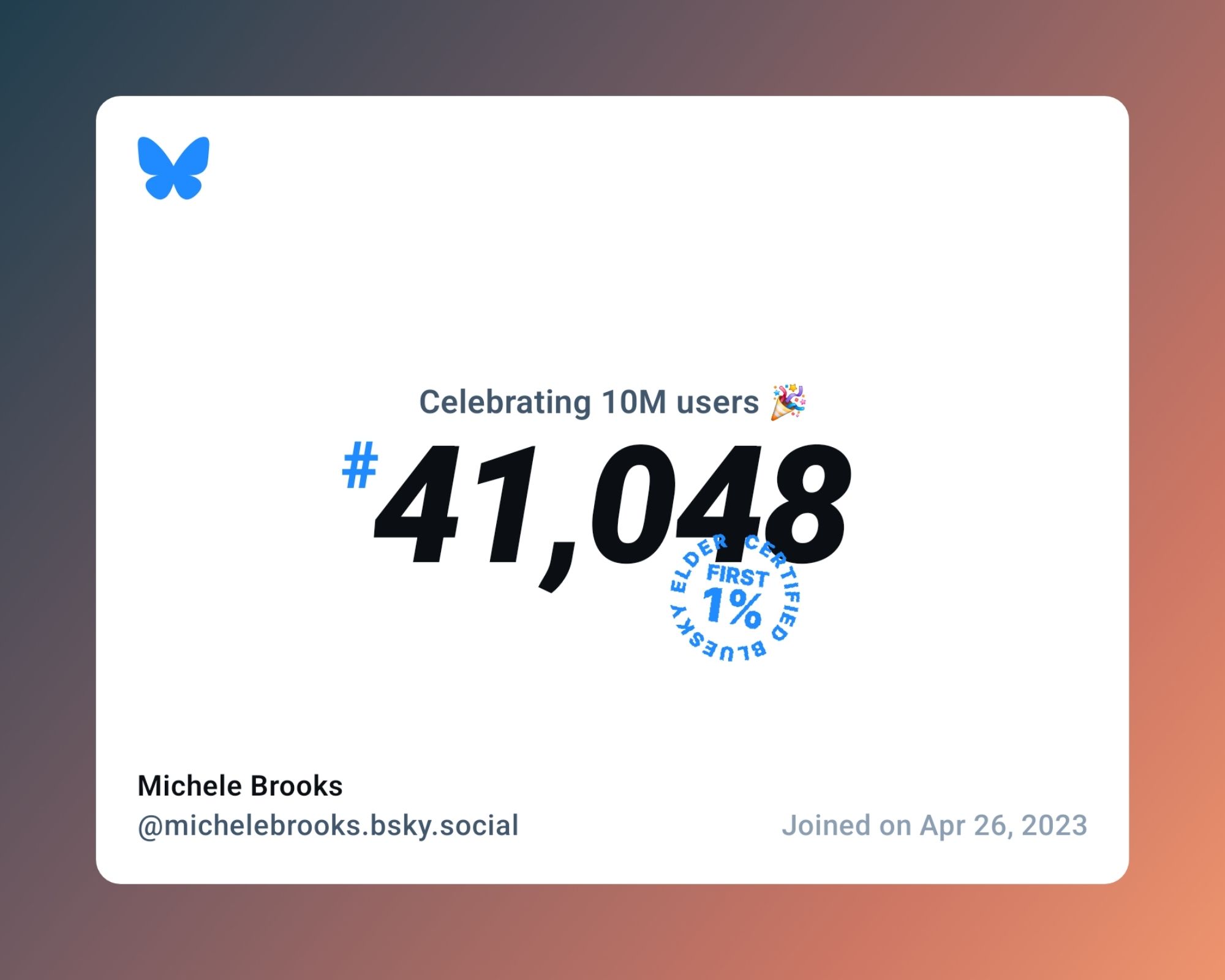 A virtual certificate with text "Celebrating 10M users on Bluesky, #41,048, Michele Brooks ‪@michelebrooks.bsky.social‬, joined on Apr 26, 2023"