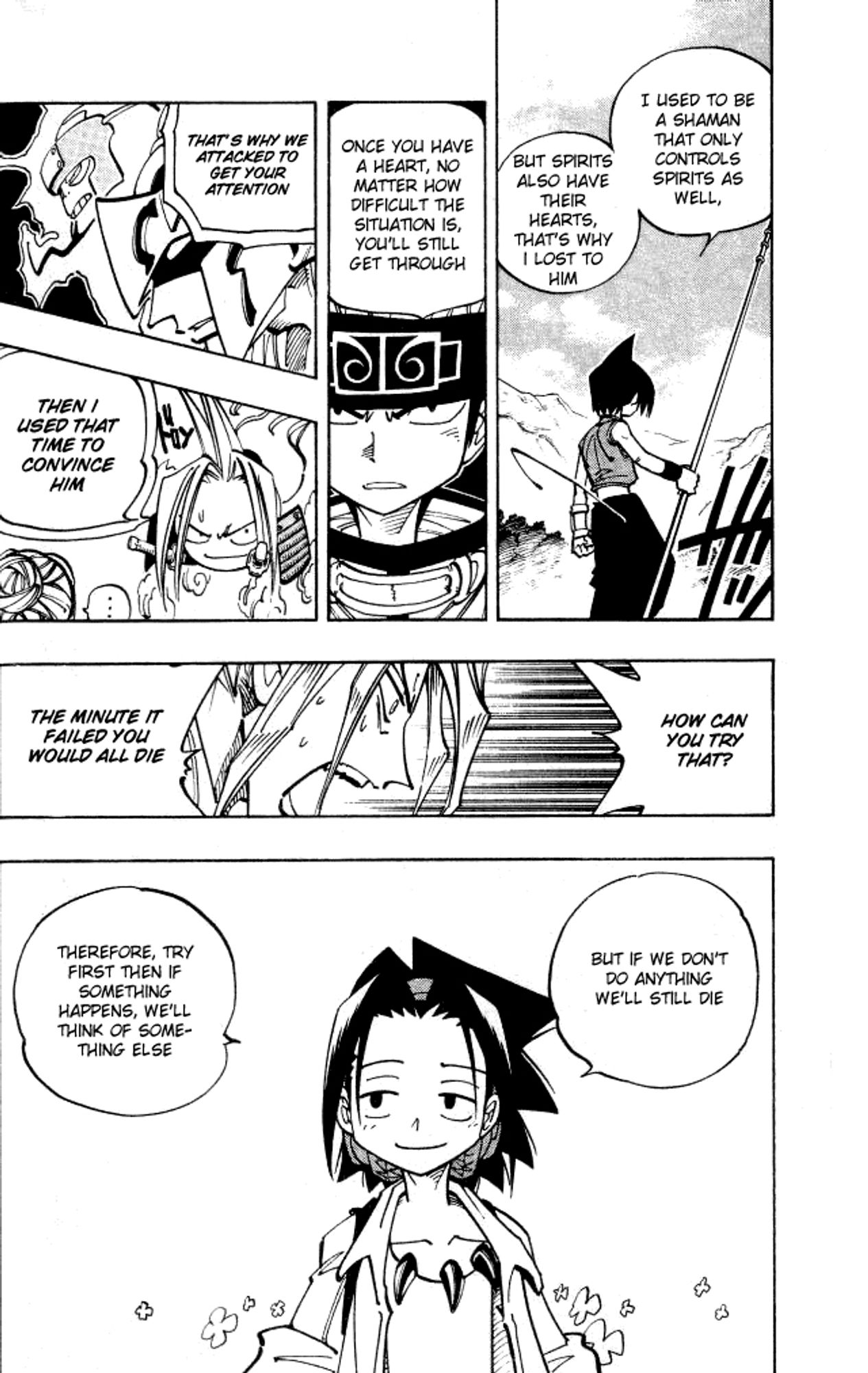 Shaman King ch. 100 pg. 12. key text:

Horohoro: "Once you have a heart, no matter how difficult the situation is, you'll still get through."

Boris: "How can you try that? The minute it failed you would all die!"

Yoh: "But if we don't do anything we'll still die. Therefore, try first then if something happens, we'll think of something else."