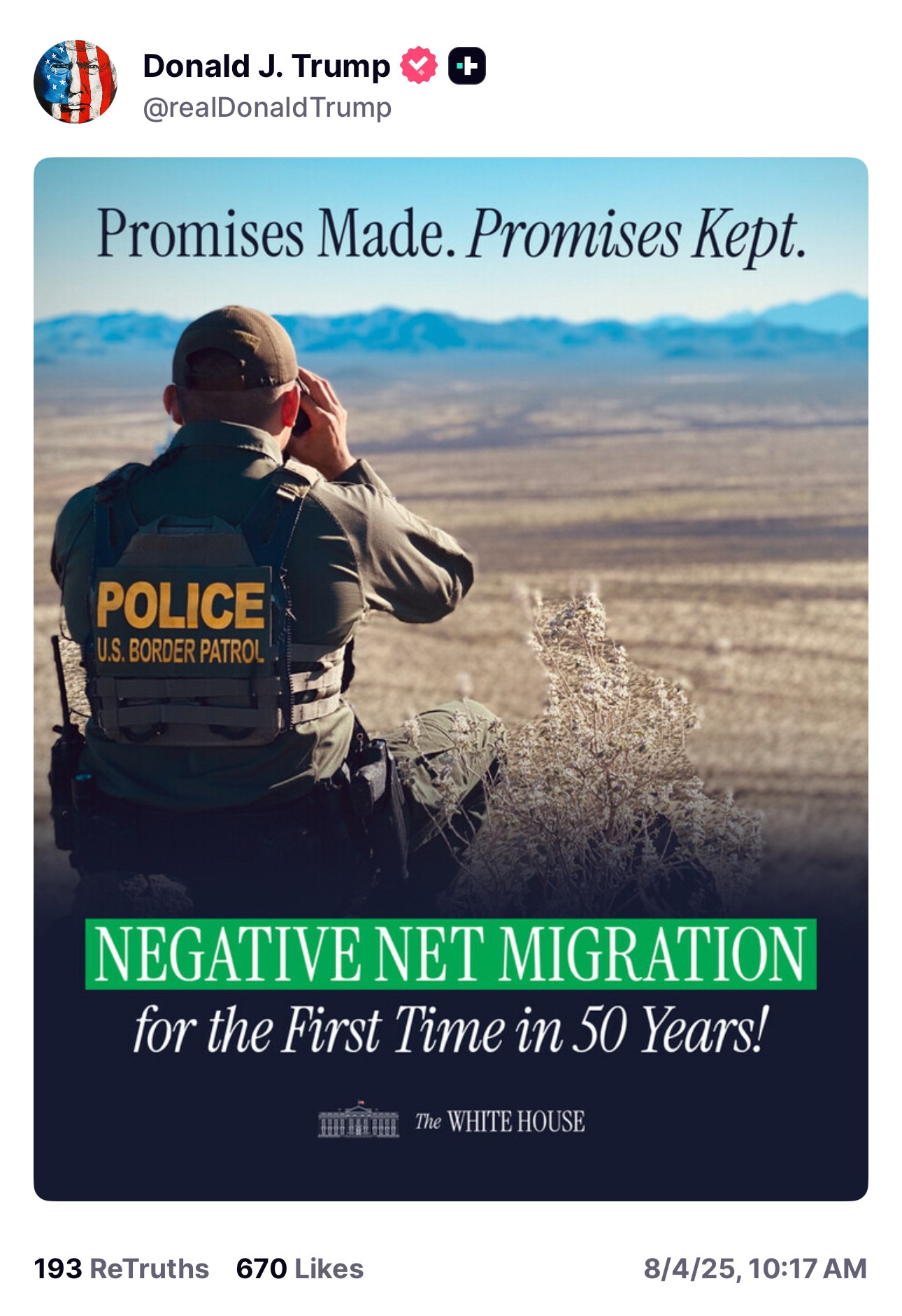 @realDonald Trump
Promises Made. Promises Kept.
POLICE
U.S. BORDER PATROL
NEGATIVE NET MIGRATION for the First Time in 50 Years!