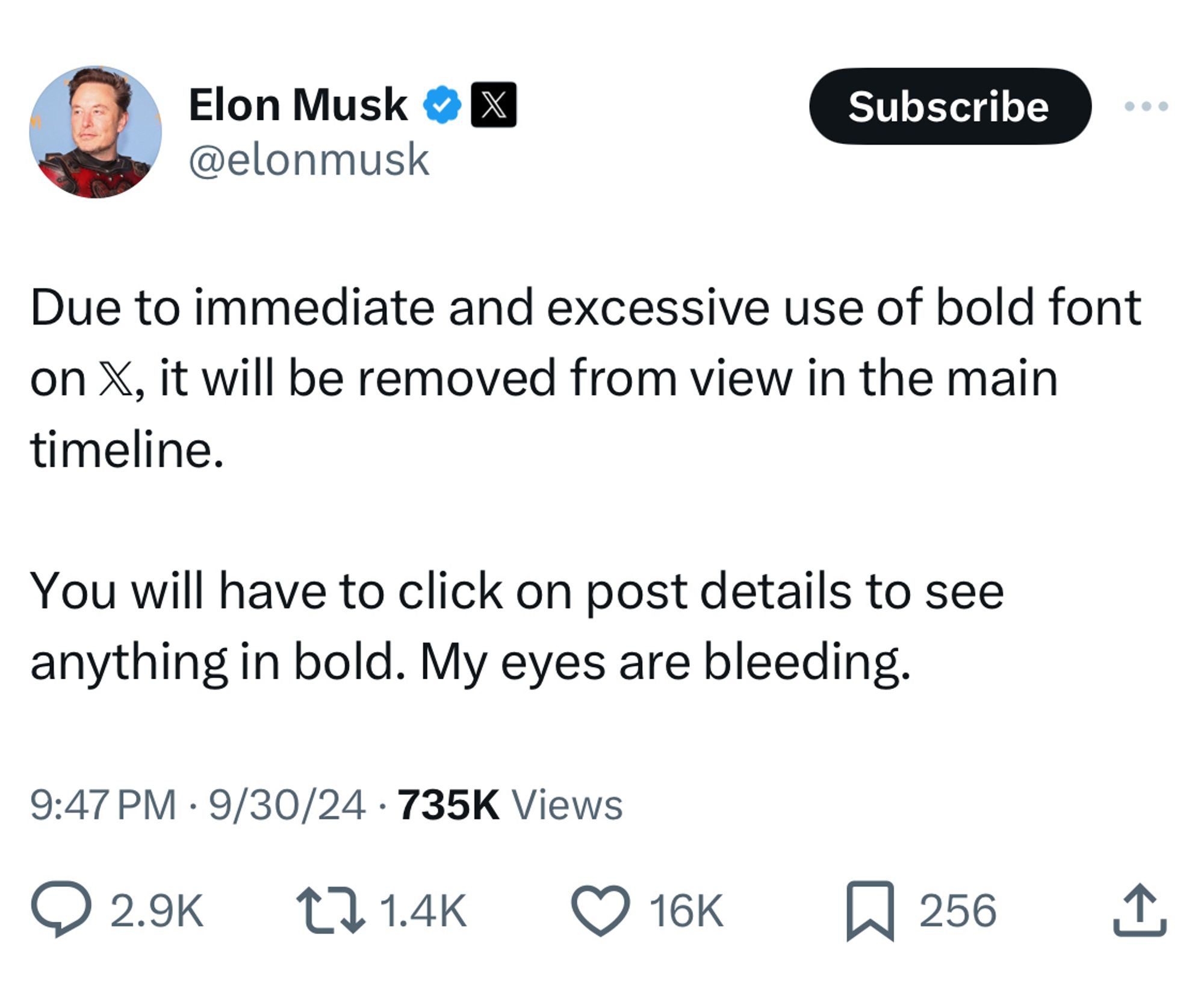 Musk: Due to immediate and excessive use of bold font on X, it will be removed from view in the main timeline.
You will have to click on post details to see anything in bold. My eyes are bleeding.