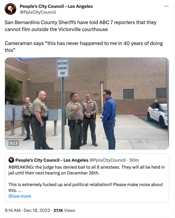 San Bernardino County Sheriffs have told ABC 7 reporters that they cannot film outside the Victorville courthouse 

Cameraman says “this has never happened to me in 40 years of doing this”

#BREAKING: the judge has denied bail to all 8 arrestees. They will all be held in jail until their next hearing on December 26th.  

This is extremely fucked up and political retaliation!! Please make noise about this. 

Free the Justice 8!!!
Quote