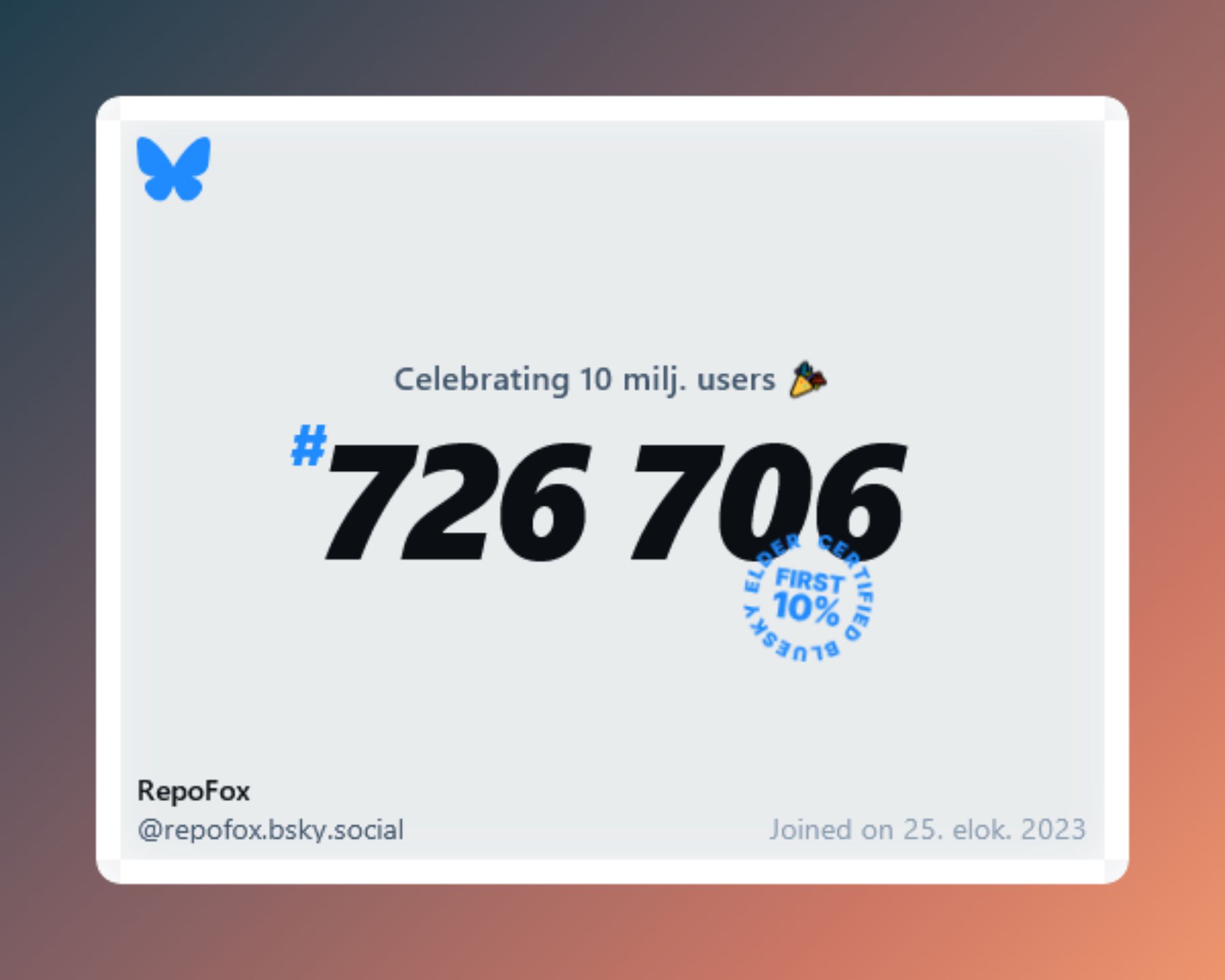 A virtual certificate with text "Celebrating 10M users on Bluesky, #726 706, RepoFox ‪@repofox.bsky.social‬, joined on 25. elok. 2023"