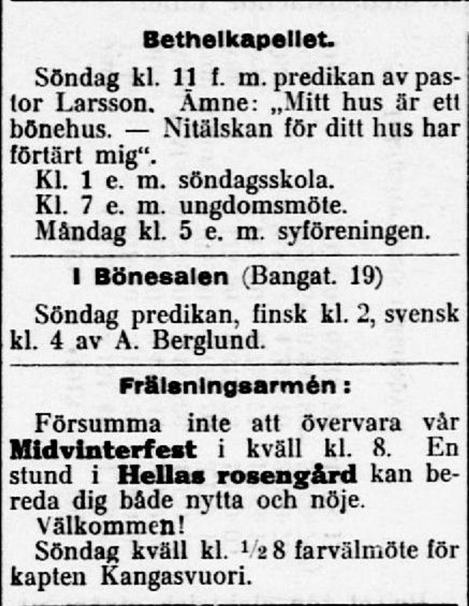 20.02.1915 Hangö-Pressen no provnummer 6, s.1
http://digi.kansalliskirjasto.fi/sanomalehti/binding/817664?page=1
Kansalliskirjaston digitoidut aineistot