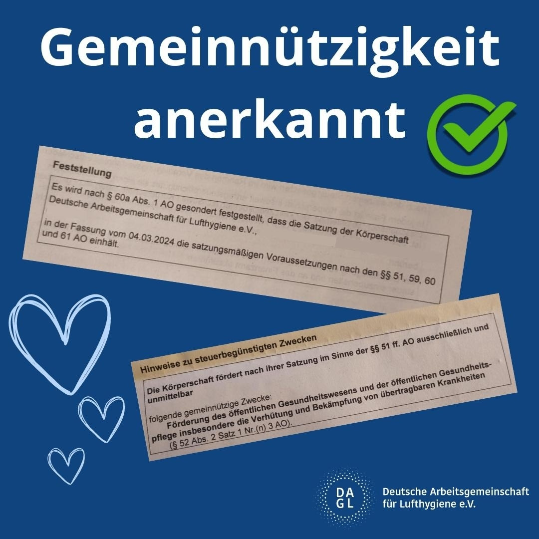 Blaue Kachel mit der Überschrift "Gemeinnützigkeit anerkannt" mit einem grünen Haken dahinter. Darunter sind Fotos vom offiziellen Schreiben des Finanzamtes, dass wir nun ein gesetzlich anerkannt gemeinnütziger Verein sind. Daneben sind weiße Herzen und darunter das Logo der Deutschen Arbeitsgemeinschaft für Lufthygiene e.V.