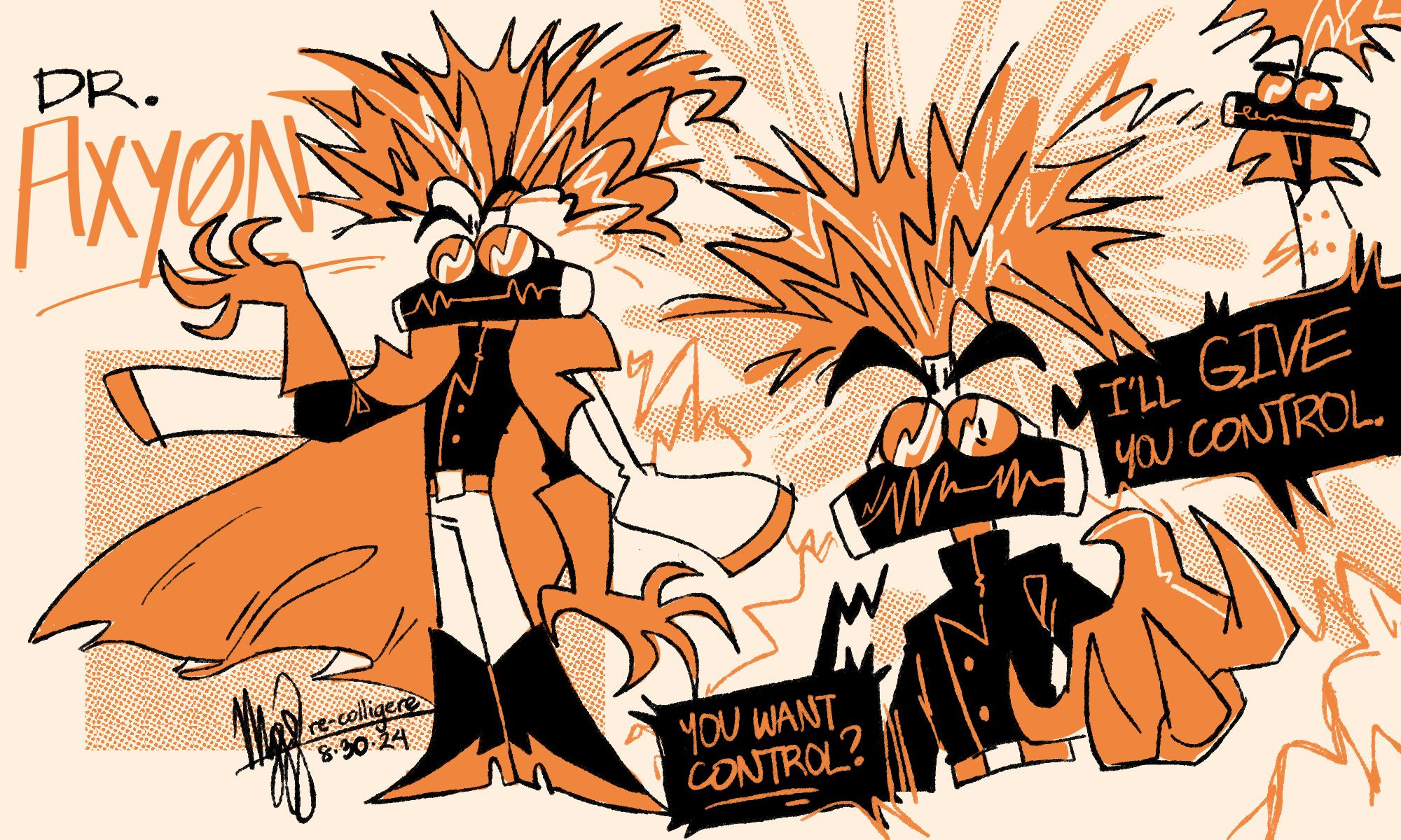 A sketchpage of Anxiety in a spy au. The name Dr. Axyon is beside her default outfit: She's wearing a black button up lab coat, orange gloves, white pants, black boots with orange decals. She's wearing a long white coat with an orange underside as a cape. She's also wearing orange goggles and a black mask with white sides. The mask doubles as a display screen, which shows an orange waveform. To the right of the fullbody is a doodle of Axyon reaching out towards the viewer, with one of her irises visible through the goggles. She's saying: "You want control? I'll give you control." She is not wearing her coat. On the top right is a small Axyon who is properly wearing her coat-cape. She looks a little bit annoyed.