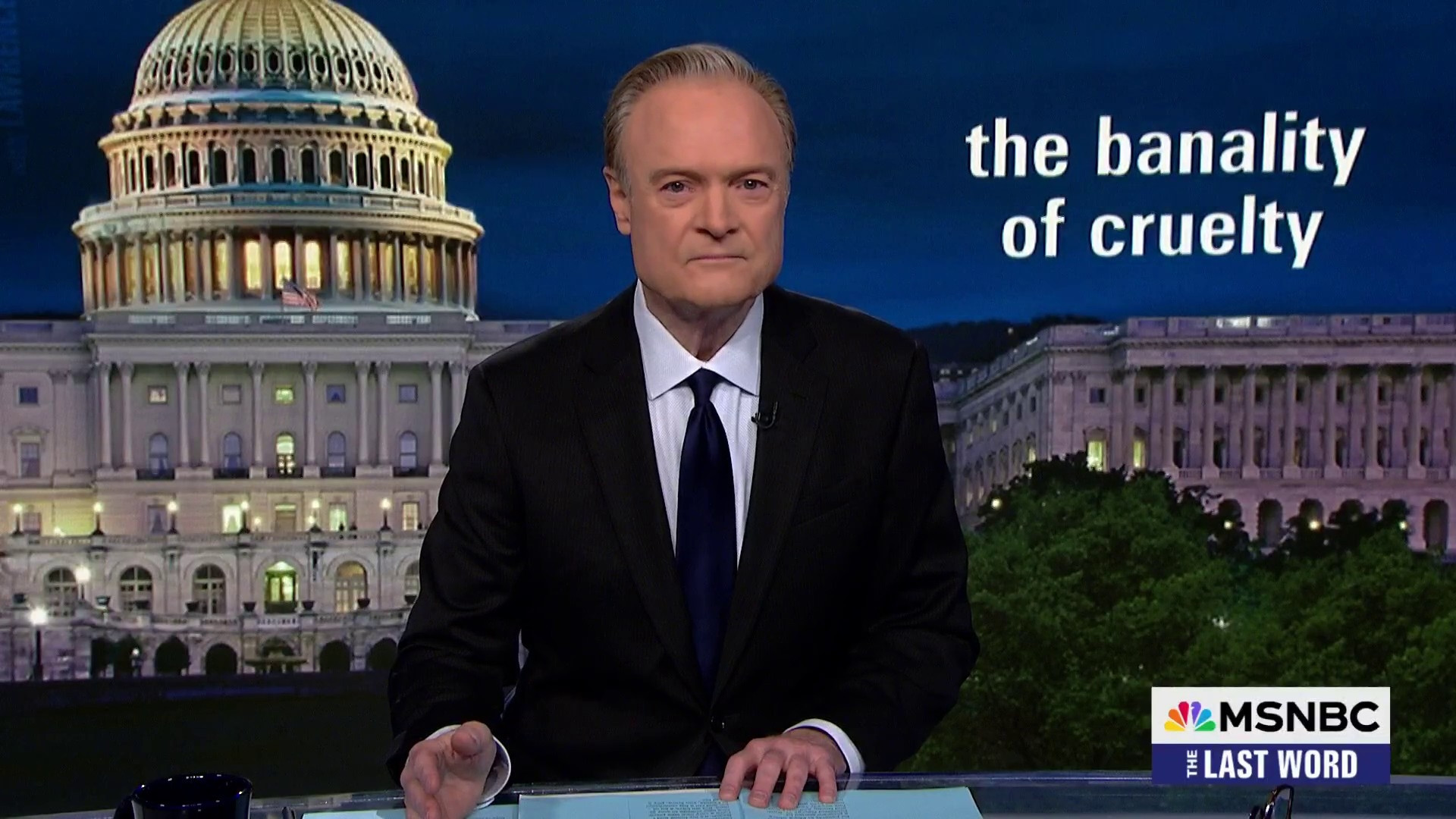 MSNBC's Lawrence O'Donnell with white text over his shoulder: the banality of cruelty