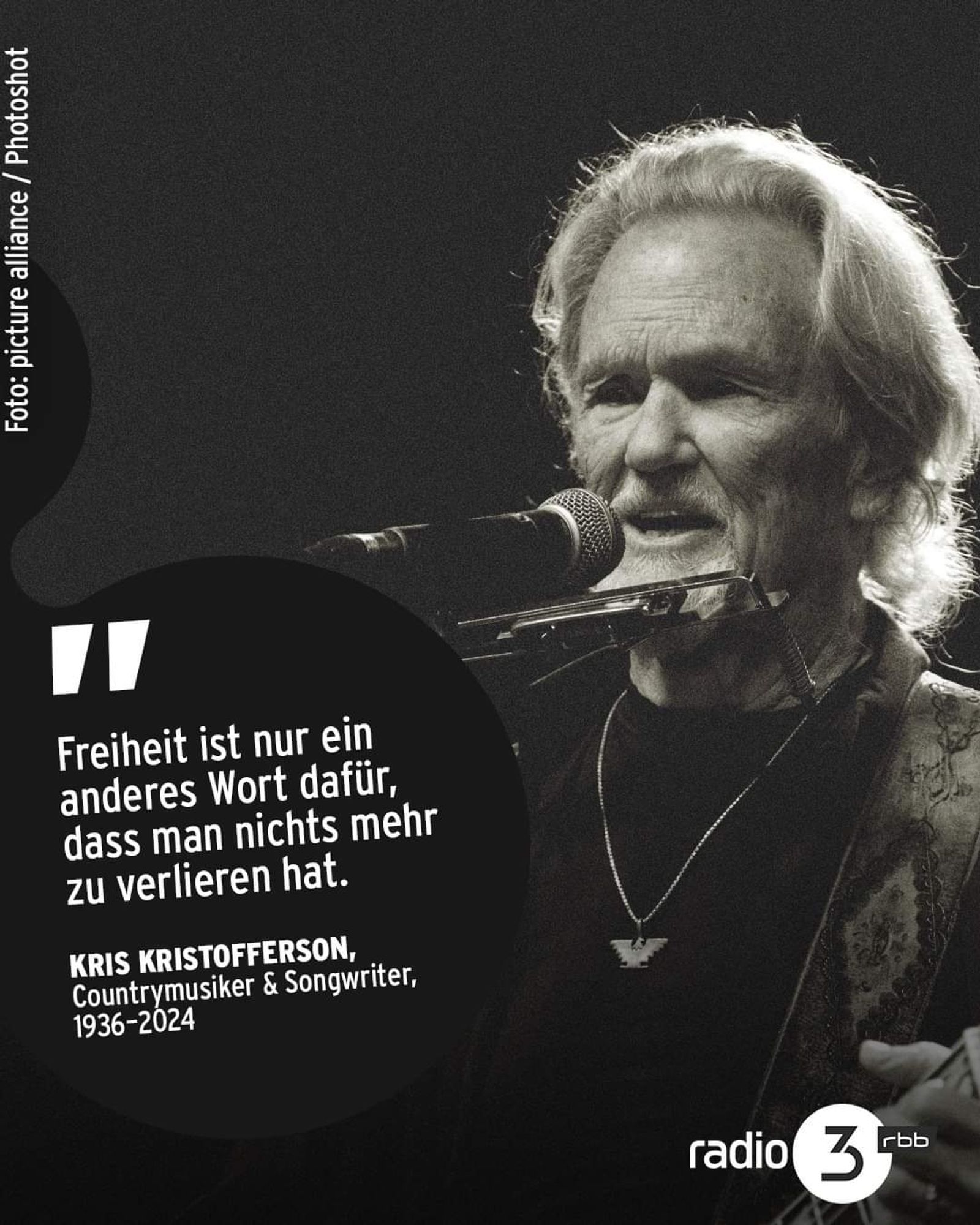 Freiheit ist nur ein anderes Wort dafür, dass man nichts mehr zu verlieren hat.
(Kris Kristofferson, Countrymusiker & Songwriter 1936-2024)