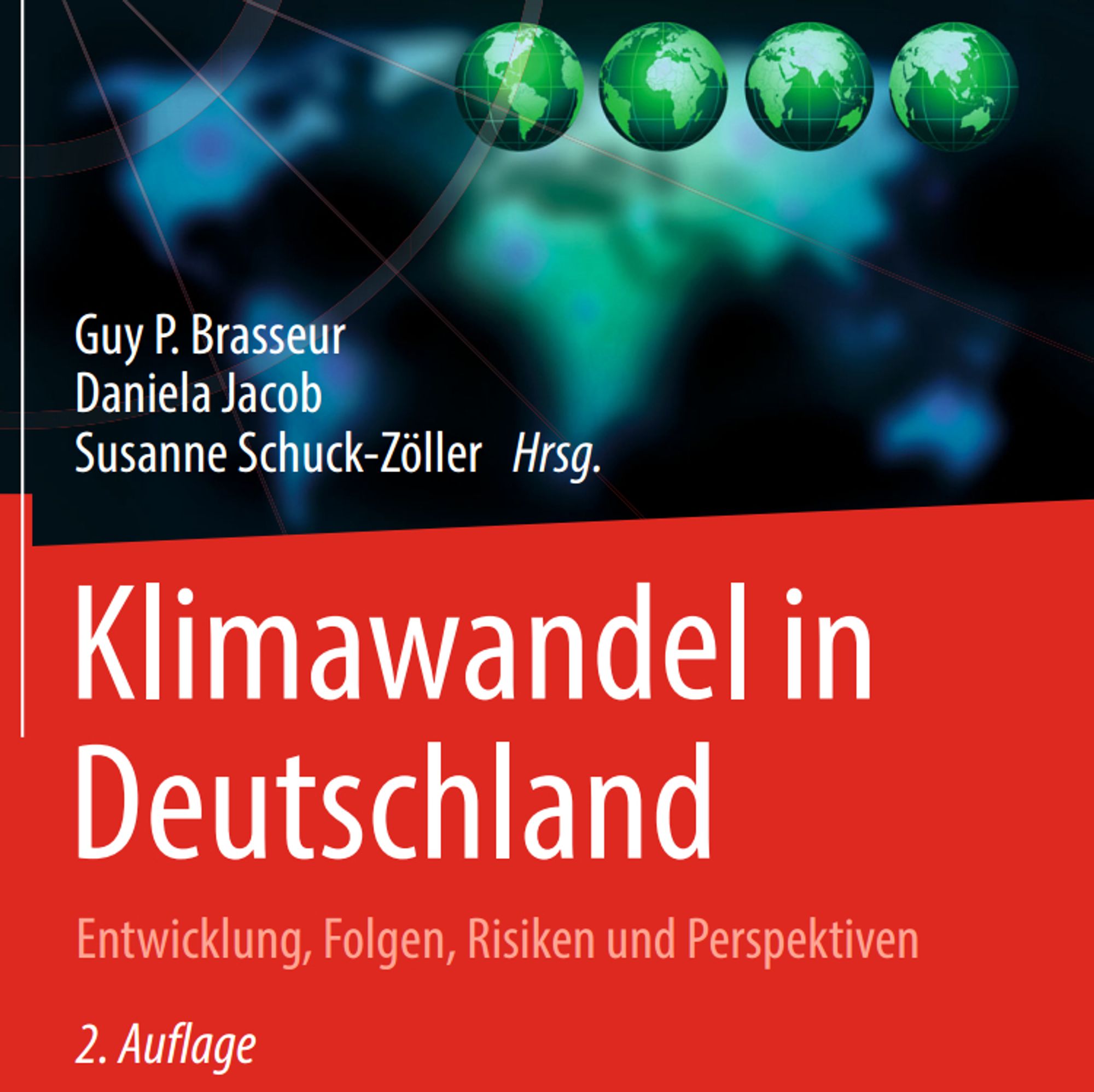 Buchcover: Guy P. Brasseur: Daniela Jacob, Susanne Schuck-Zöller (Hrsg.): "Klimawandel in Deutschland: Entwicklung, Folgen, Risiken und Perspektiven". 2. Auflage.