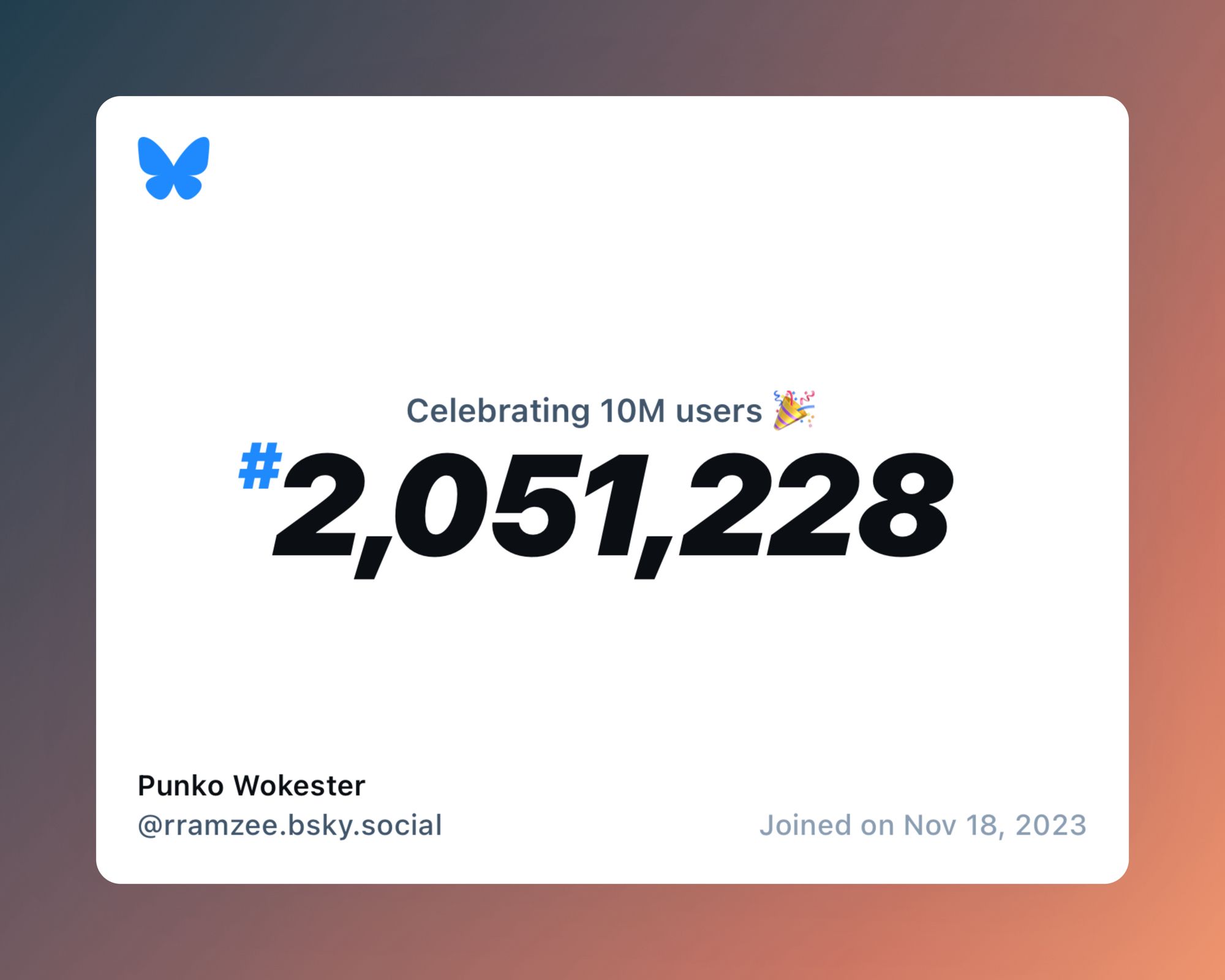 A virtual certificate with text "Celebrating 10M users on Bluesky, #2,051,228, Punko Wokester ‪@rramzee.bsky.social‬, joined on Nov 18, 2023"