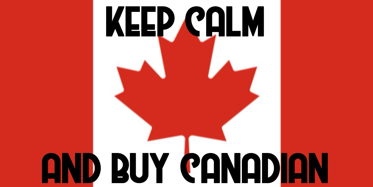 KEEP CALM
AND BUY CANADIAN
On a Canadian flag