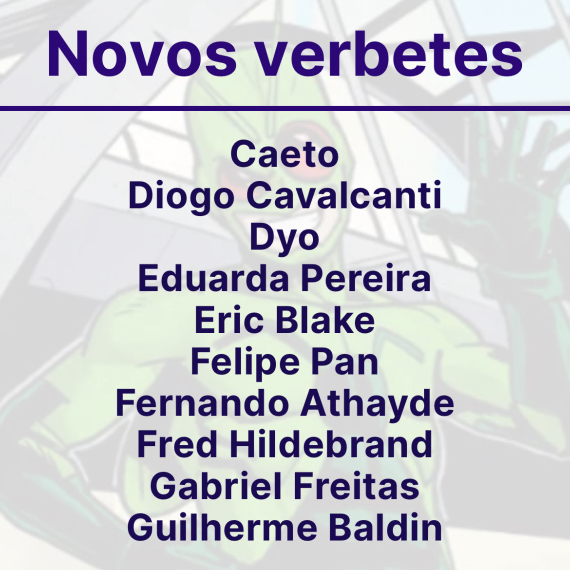 Novos verbetes na Quadrinhopédia: Caeto, Diogo Cavalcanti, Dyo, Eduarda Pereira, Eric Blake, Felipe Pan, Fernando Athayde, Fred Hildebrand, Gabriel Freitas e Guilherme Baldin.