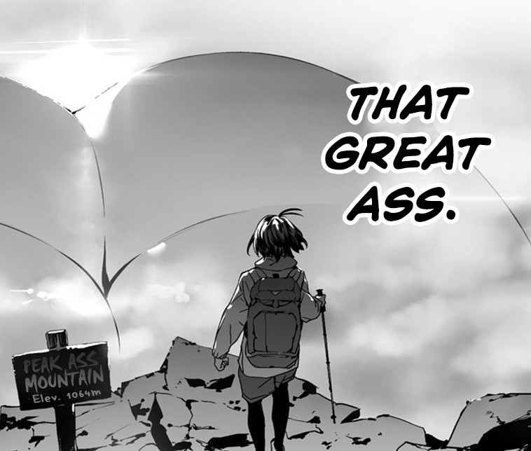 A cropped image of the manga "Kaguhara-san's Fetish Notebook", Chapter 5, Page 3, a hiker on "Peak Ass Mountain" gazes upon gargantuan buttcheeks in the distance, and says "That great ass".