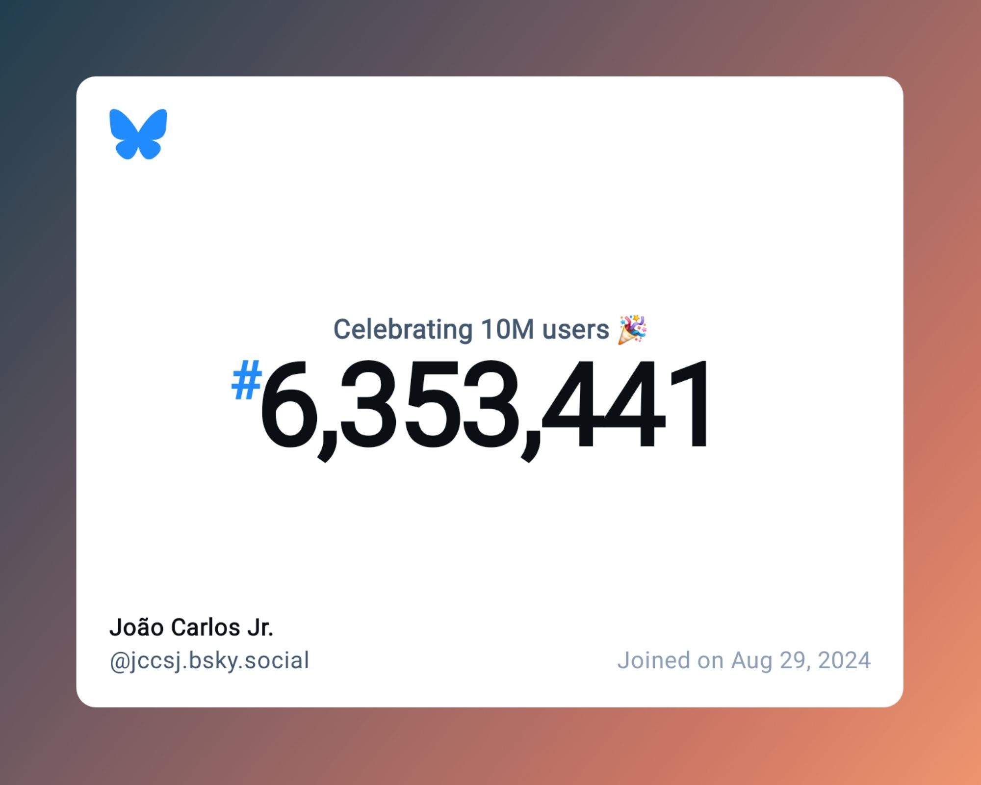 A virtual certificate with text "Celebrating 10M users on Bluesky, #6,353,441, João Carlos Jr. ‪@jccsj.bsky.social‬, joined on Aug 29, 2024"