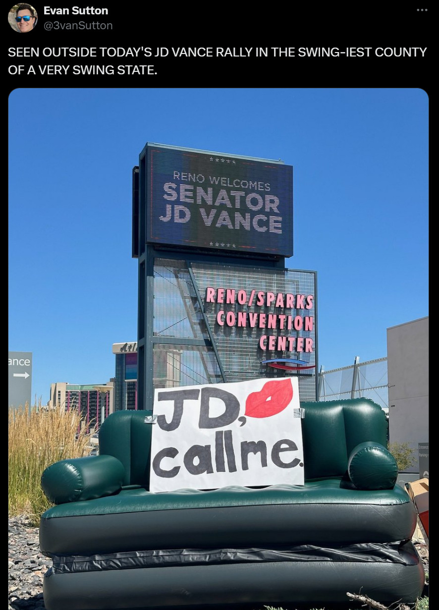 Evan Sutton tweets: SEEN OUTSIDE TODAY'S JD VANCE RALLY IN THE SWING-IEST COUNTY OF A VERY SWING STATE. with a picture of a blowup coach outside reno convention center with JD Vance's name on the convention center sign. On the couch there's  JD, Call me sign