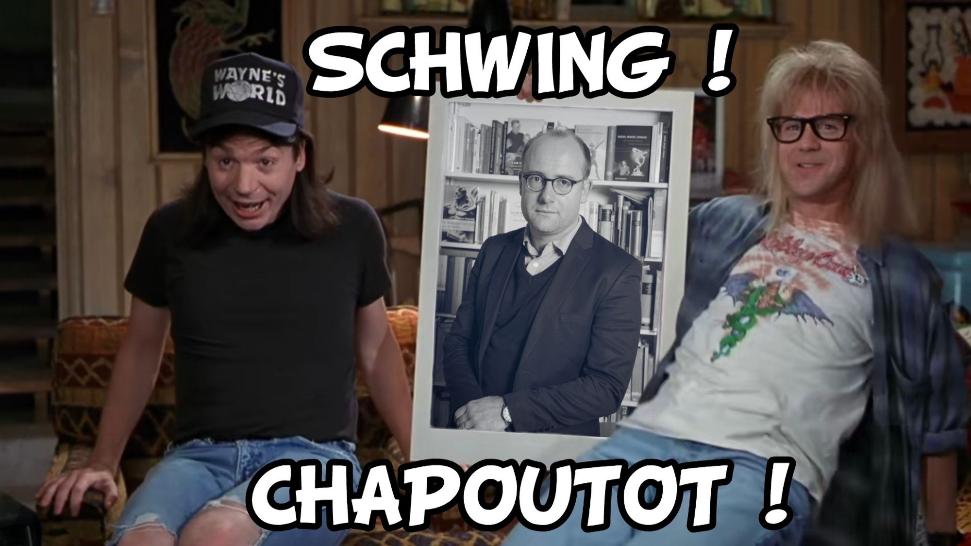 Image du film Wayne's World. La photo du mannequin Claudia Schiffer a été remplacée par celle de l'historien Johann Chapoutot. La phrase "Schwing, chapiteau !" a été remplacée par "Schwing, Chapoutot !"

#LesFatalsPicsart