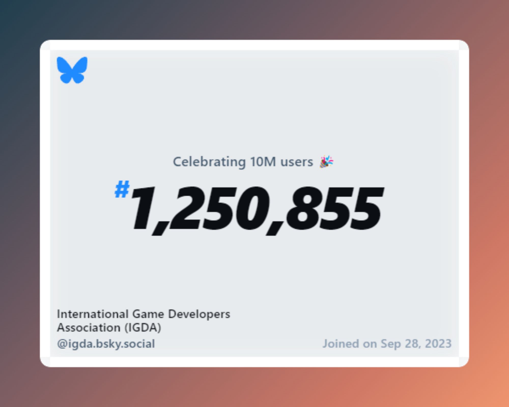 A virtual certificate with text "Celebrating 10M users on Bluesky, #1,250,855, International Game Developers Association (IGDA) ‪@igda.bsky.social‬, joined on Sep 28, 2023"