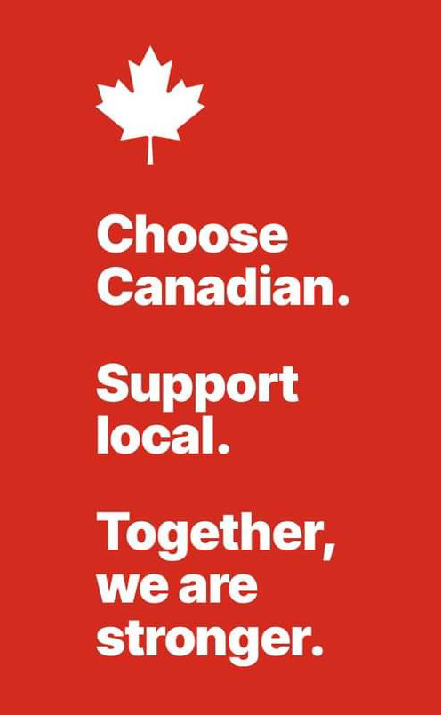 choose Canadian

Support local 

Together, we are stronger