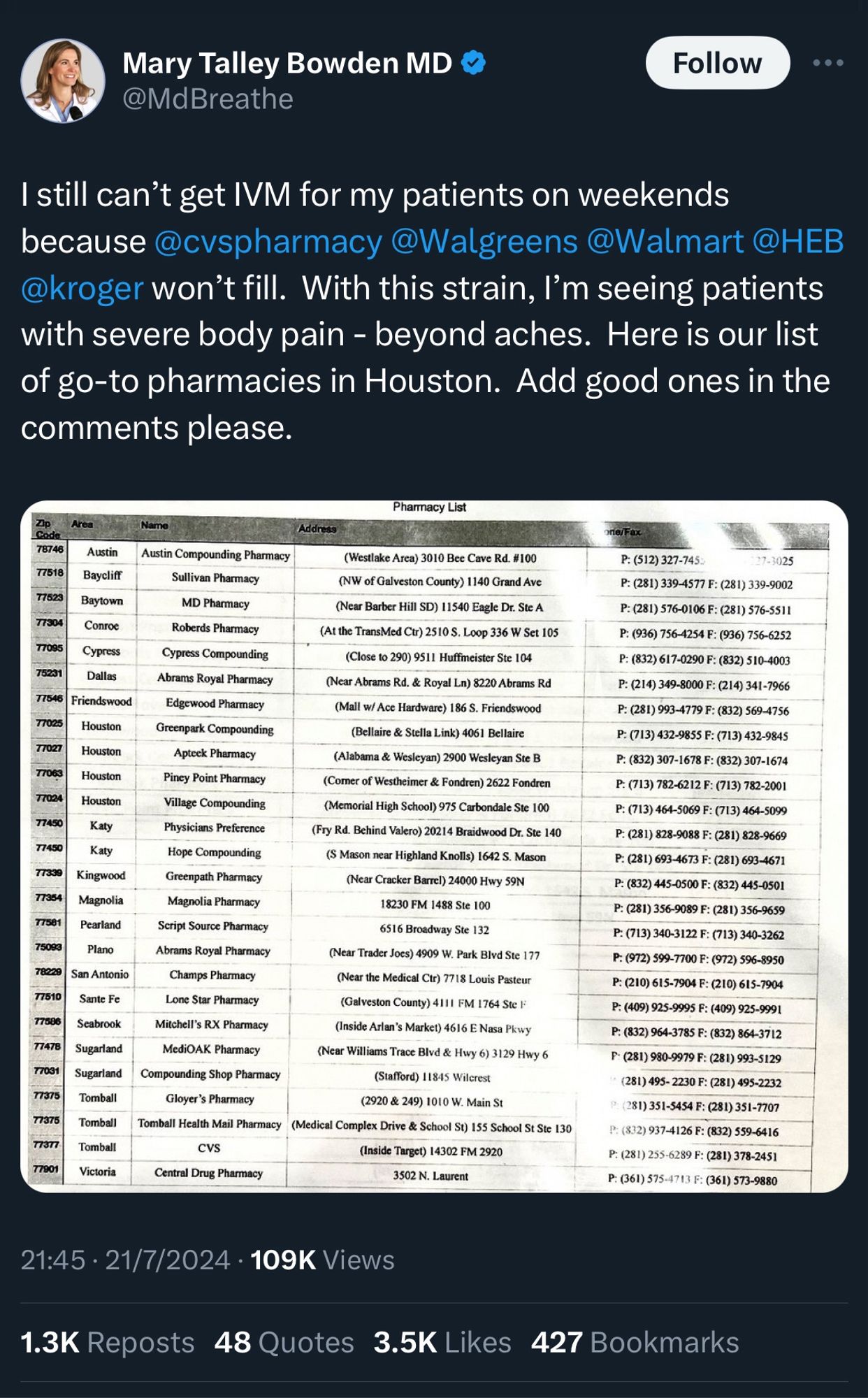 Tweet from Mary Talley Bowden MD 
@MdBreathe

I still can't get IVM for my patients on weekends because @cvspharmacy @Walgreens @Walmart @HEB @kroger won't fill. With this strain, I'm seeing patients with severe body pain - beyond aches. Here is our list of go-to pharmacies in Houston. Add good ones in the comments please.

21:45 • 21/7/2024 • 109K Views
1.3K Reposts
48 Quotes 3.5K Likes
427 Bookmarks