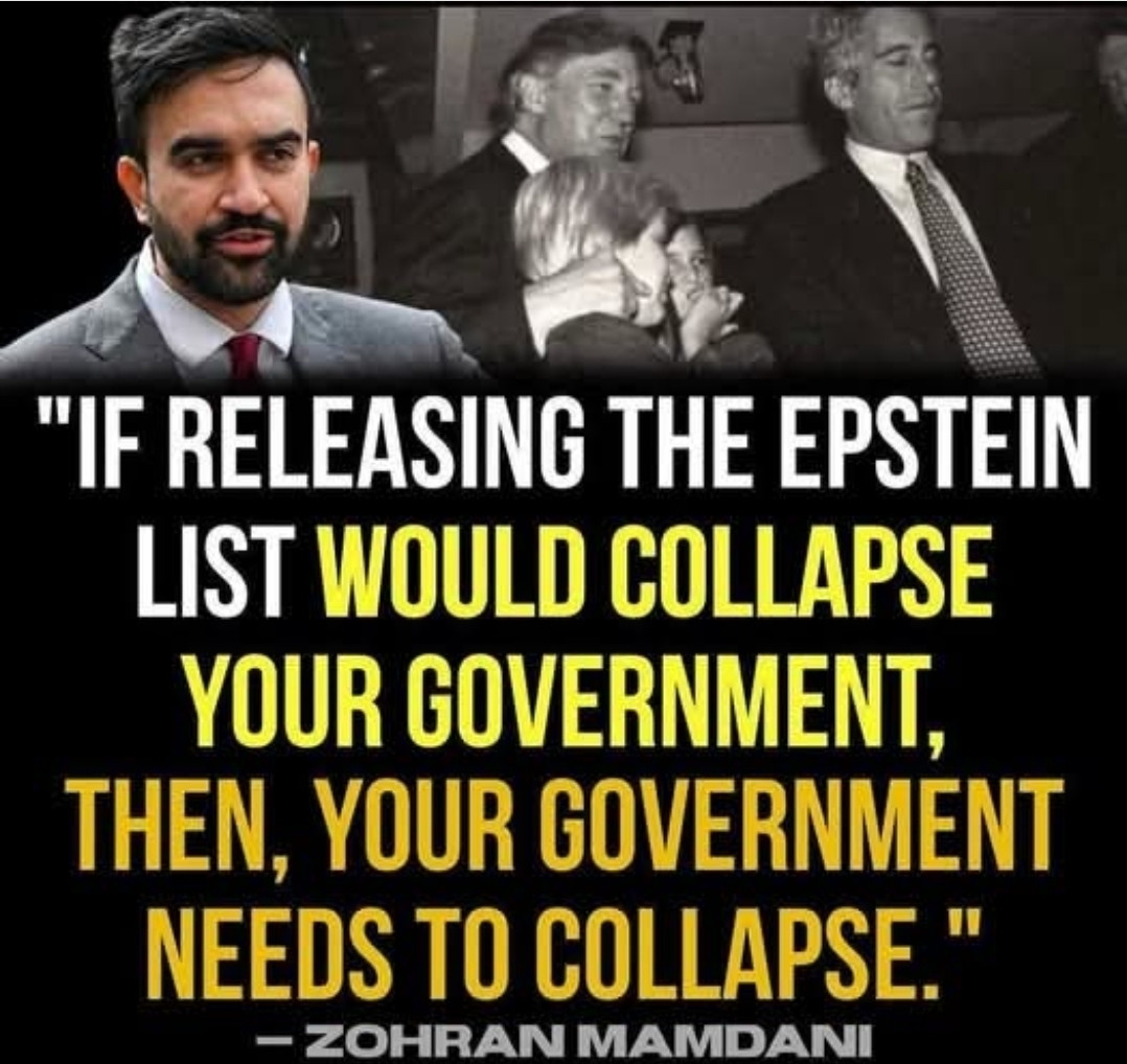 If releasing the Epstein list would collapse your Government,  then your Government needs to collapse. 