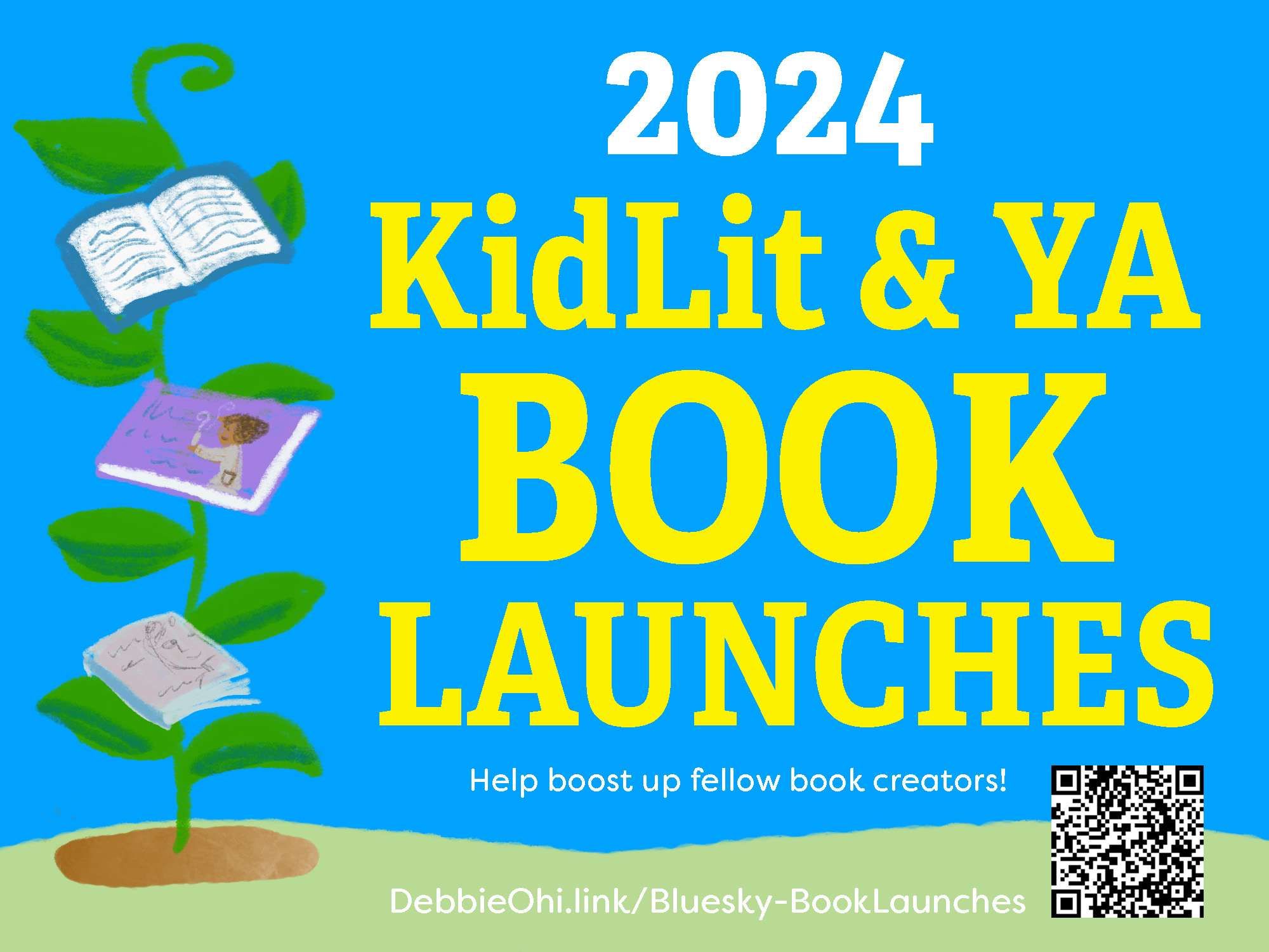 Promotional graphic for 2024 Kid Lit & YA Book Launches with bold yellow text on a blue background. The image features a playful illustration of a plant with green leaves and a brown stem, sprouting from the ground with books on its leaves, symbolizing growth and new beginnings. A QR code is present in the bottom right corner, and a supportive message 'Help boost up fellow book creators!' is included below the main text."