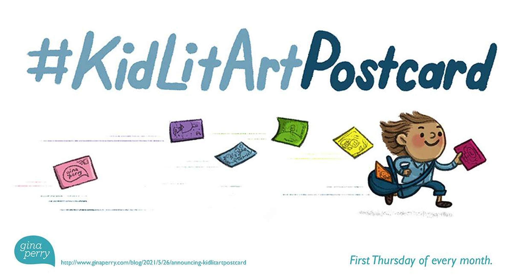 #KidLitArtPostcard - by Gina Perry, first Thursday of every month. Shows illustration of person with mailbag, clutching postcards, colored postcards scattering behind as they run.