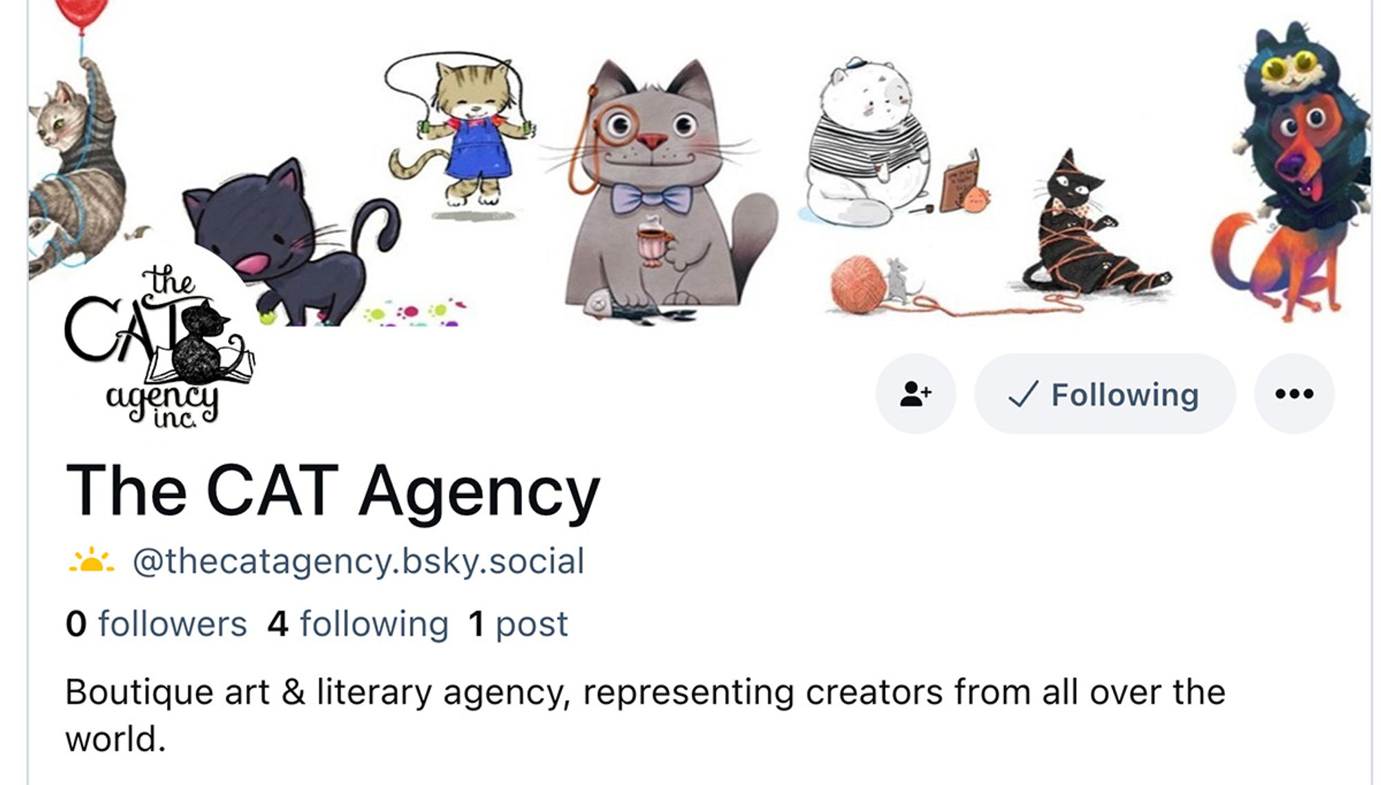 This image shows a profile page from a social media platform called Bluesky. The profile belongs to "The CAT Agency," a boutique art and literary agency that represents creators from all over the world. The profile has 0 followers, is following 4 accounts, and has made 1 post. The banner image at the top features various illustrated cats, including a cat in a blue outfit jumping rope, a cat with a monocle and a drink, a cat playing with yarn, and a cat holding a piece of paper with a mouse nearby. The profile picture includes a logo with the text "the CAT agency inc" and a silhouette of a cat on an open book. The username of the account is @thecatagency.bsky.social.