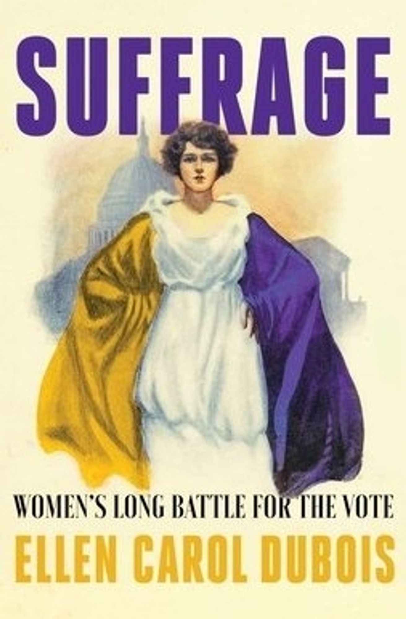 Suffrage
Women's Long Battle For The Vote 
by Ellen Carol Dubois