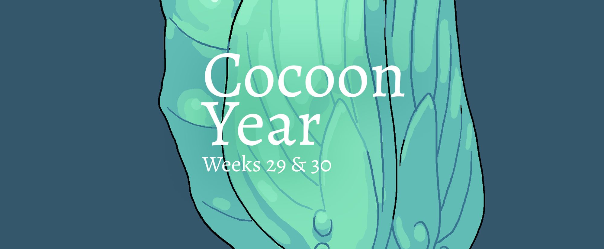 Crop of digital art featuring a pupating caterpillar, done in a cel-shaded digital art style. Complete description of full image is available within the linked blog post. White text on this teaser graphic reads 'Cocoon year Weeks 29 & 30."