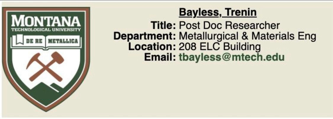 Trenin Bayless is employed as a PhD post doc researcher at Montana Tech