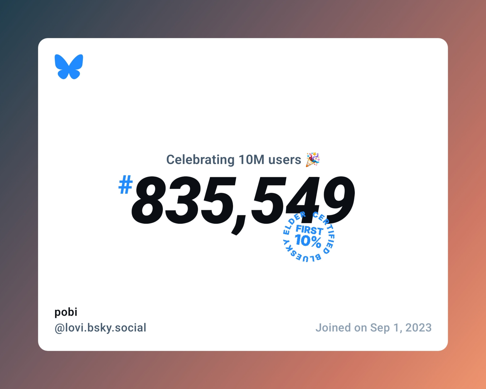 A virtual certificate with text "Celebrating 10M users on Bluesky, #835,549, pobi ‪@lovi.bsky.social‬, joined on Sep 1, 2023"