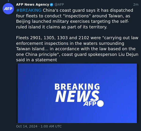 #BREAKING China's coast guard says it has dispatched four fleets to conduct "inspections" around Taiwan, as Beijing launched military exercises targeting the self-ruled island it claims as part of its territory.

Fleets 2901, 1305, 1303 and 2102 were "carrying out law enforcement inspections in the waters surrounding Taiwan Island... in accordance with the law based on the one China principle", coast guard spokesperson Liu Dejun said in a statement