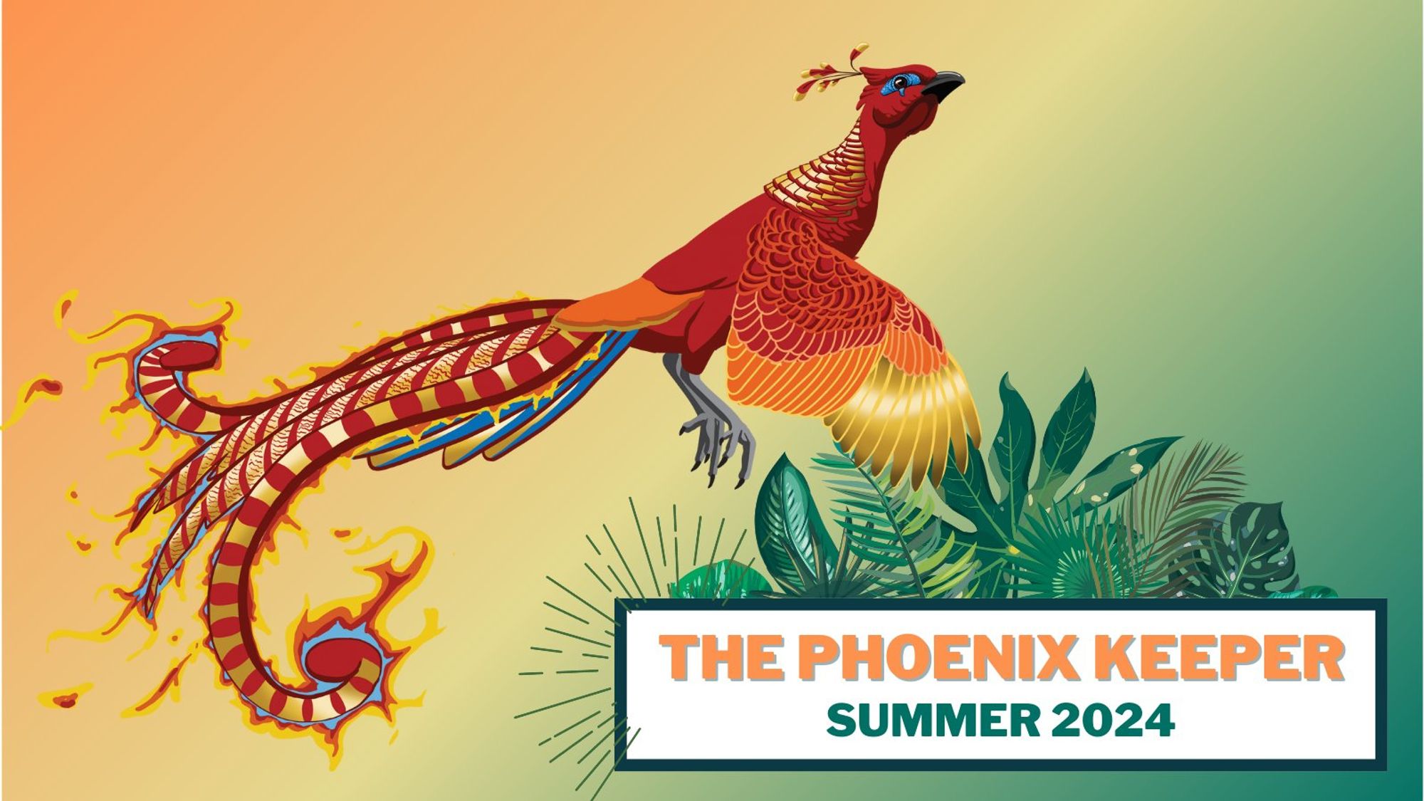 THE PHOENIX KEEPER, SUMMER 2024

Jungle plants sprout around the text, and a red and gold phoenix flies overheard.