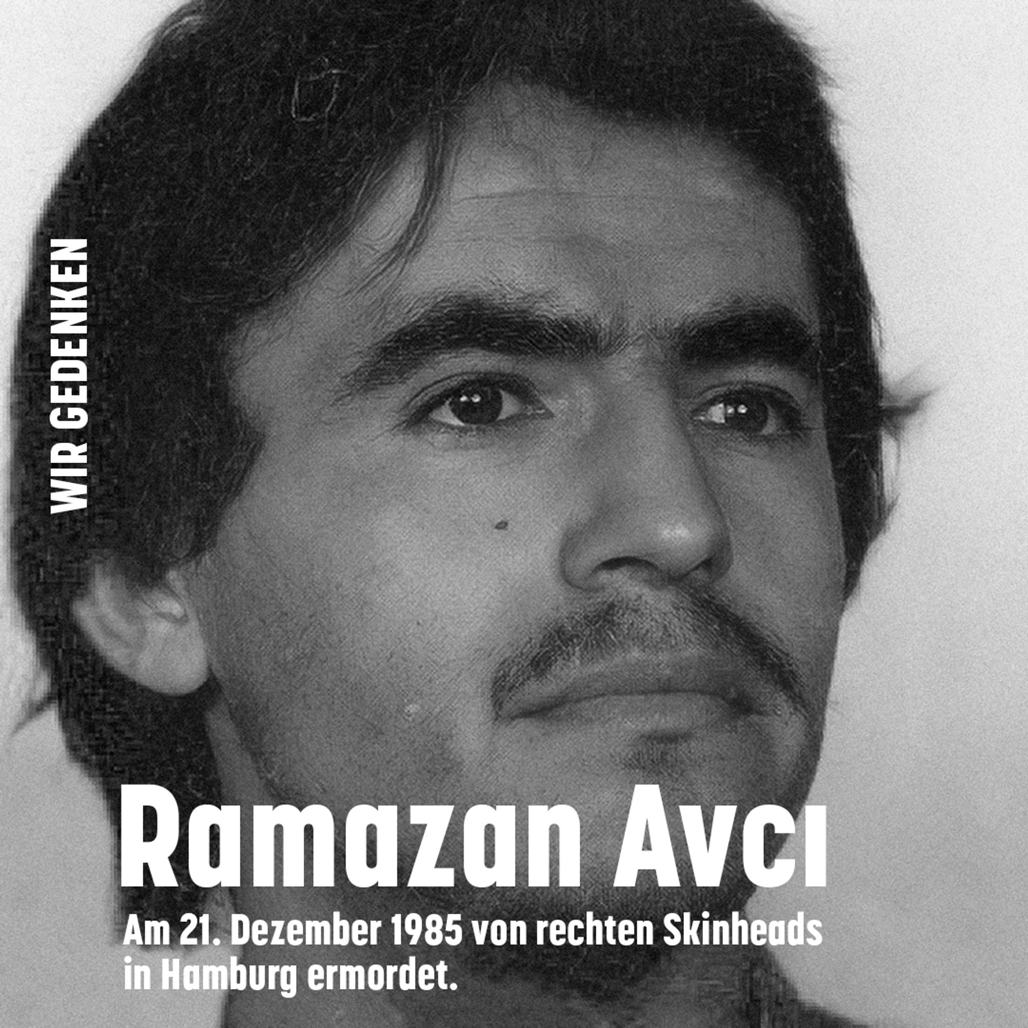 Sharepic: Schwarz-Weiß Foto von Ramazan Avcı. Text: Wir gedenken Ramazan Avcı. Am 21. Dezember 1985 von rechten Skinheads in Hamburg ermordet.