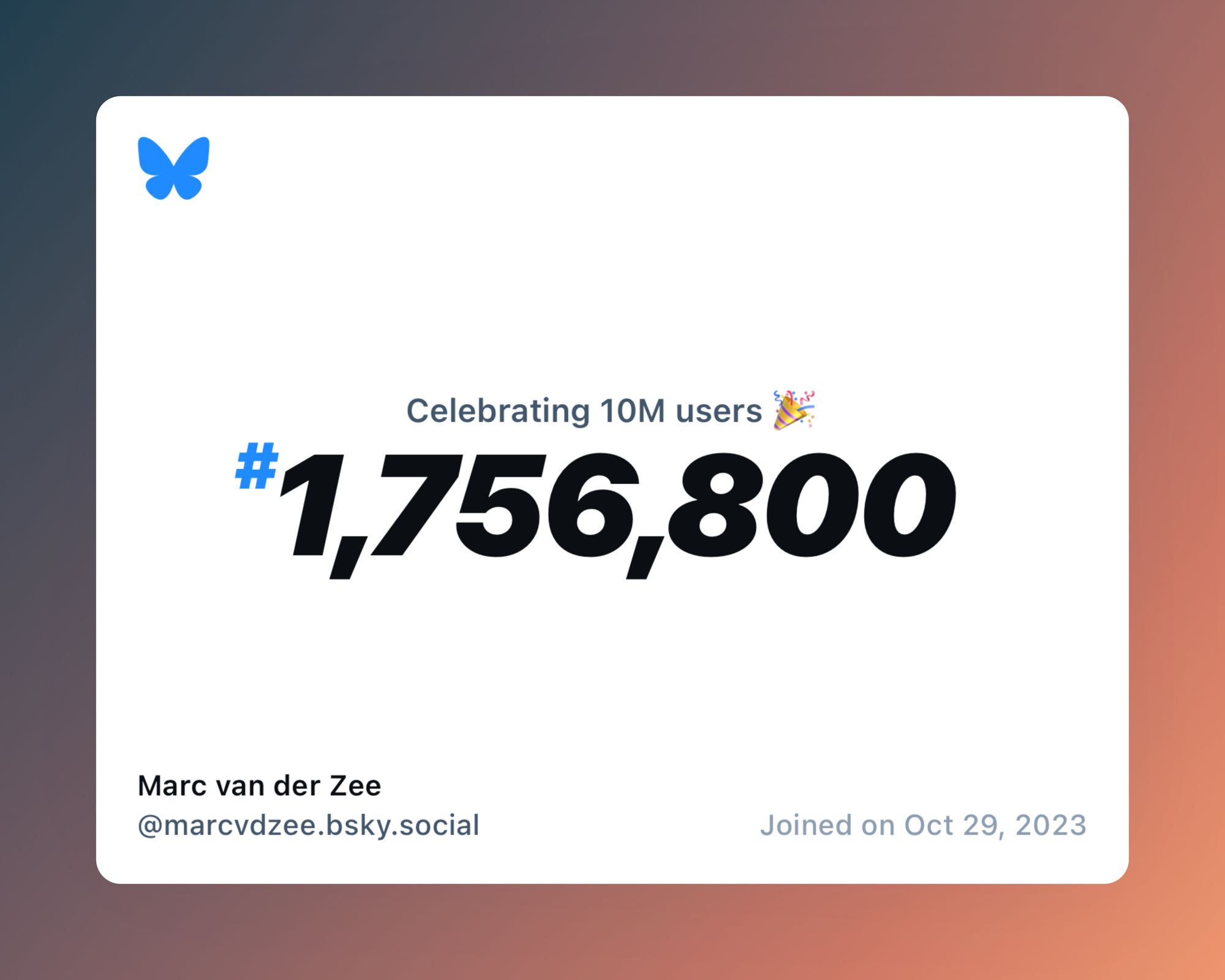 A virtual certificate with text "Celebrating 10M users on Bluesky, #1,756,800, Marc van der Zee ‪@marcvdzee.bsky.social‬, joined on Oct 29, 2023"