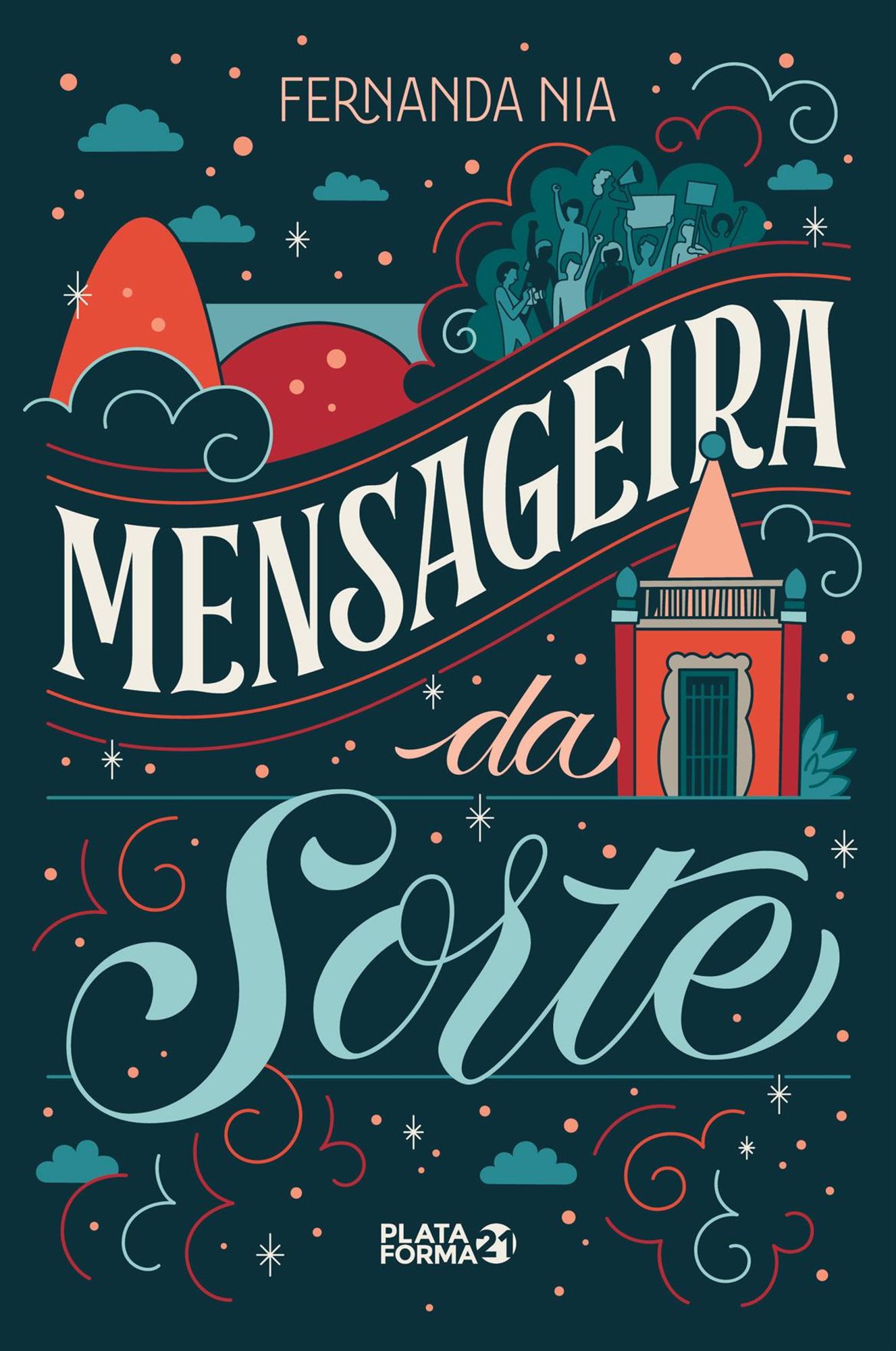 Capa colorida do meu livro Mensageira da Sorte. Sobre um fundo escuro quase preto, há detalhes desenhados de forma delicada em vermelho, laranja e azul-esverdeado. No topo, há as montanhas do pão de açúcar ao lado de um protesto. No centro, há uma casinha de telhado em cone que é o Chafariz do Mestre Valentim no Rio de Janeiro. O título ocupa quase a capa toda entre os elementos, em bela tipografia. Na base, o logo da editora, Plataforma21.