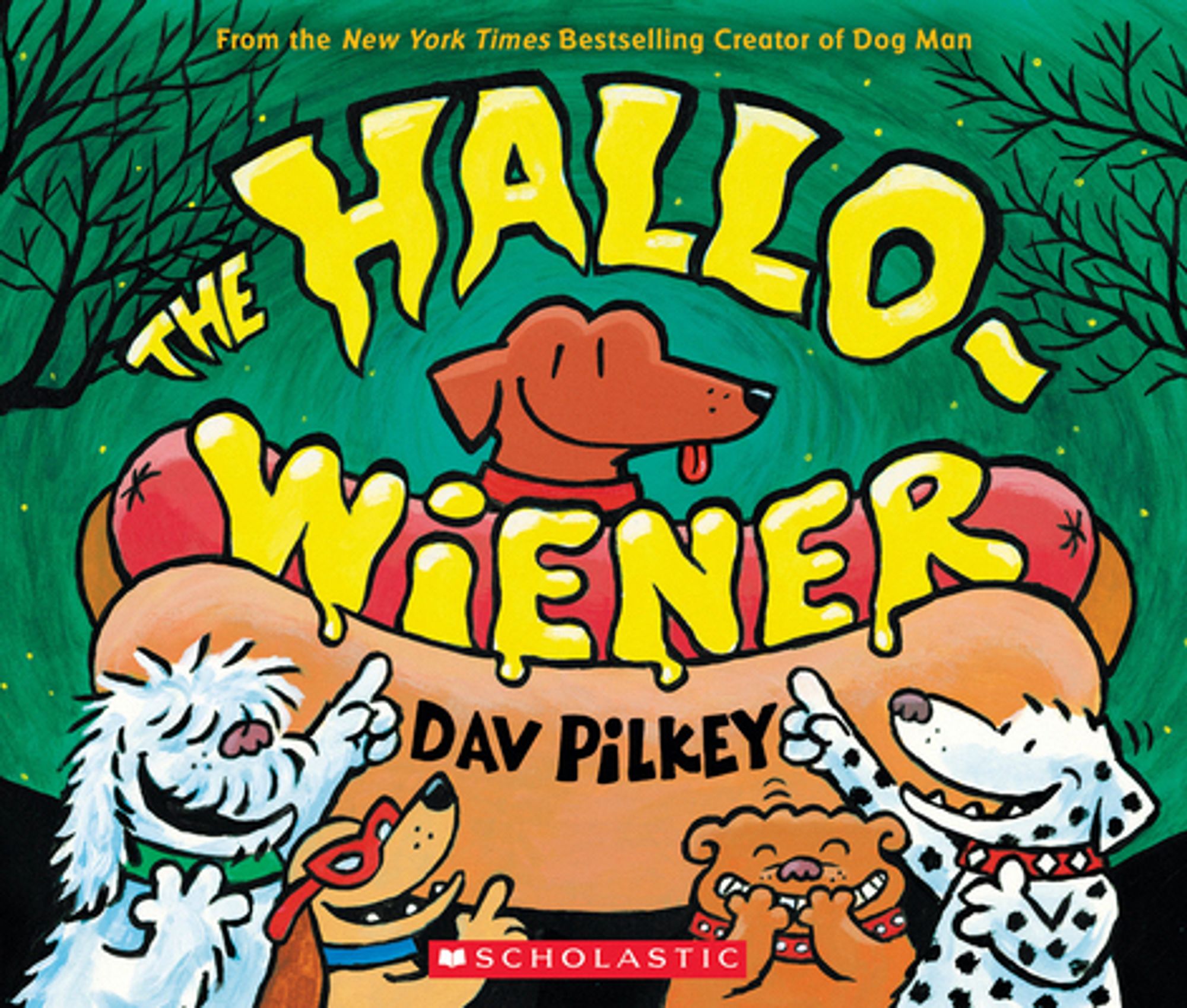 _The Hallo-Wiener_ by Dav Pilkey
The cover shows a silly little daschund atop a hot dog with a gathering of other dogs of varying breeds laughing and pointing at him.