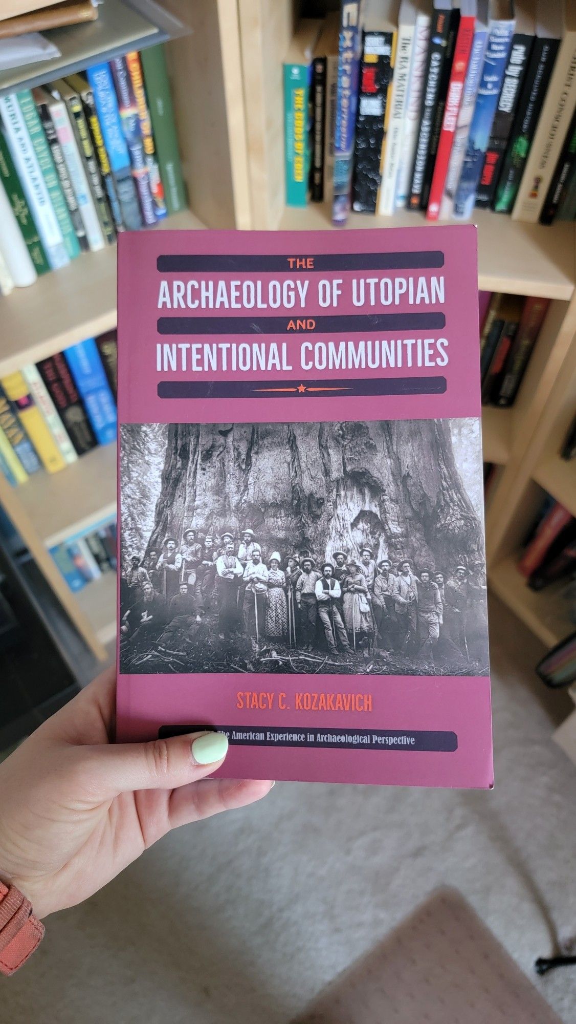 Book, The Archaeology of Utopian and Intentional Communities. By Stacy C. Kozakavich