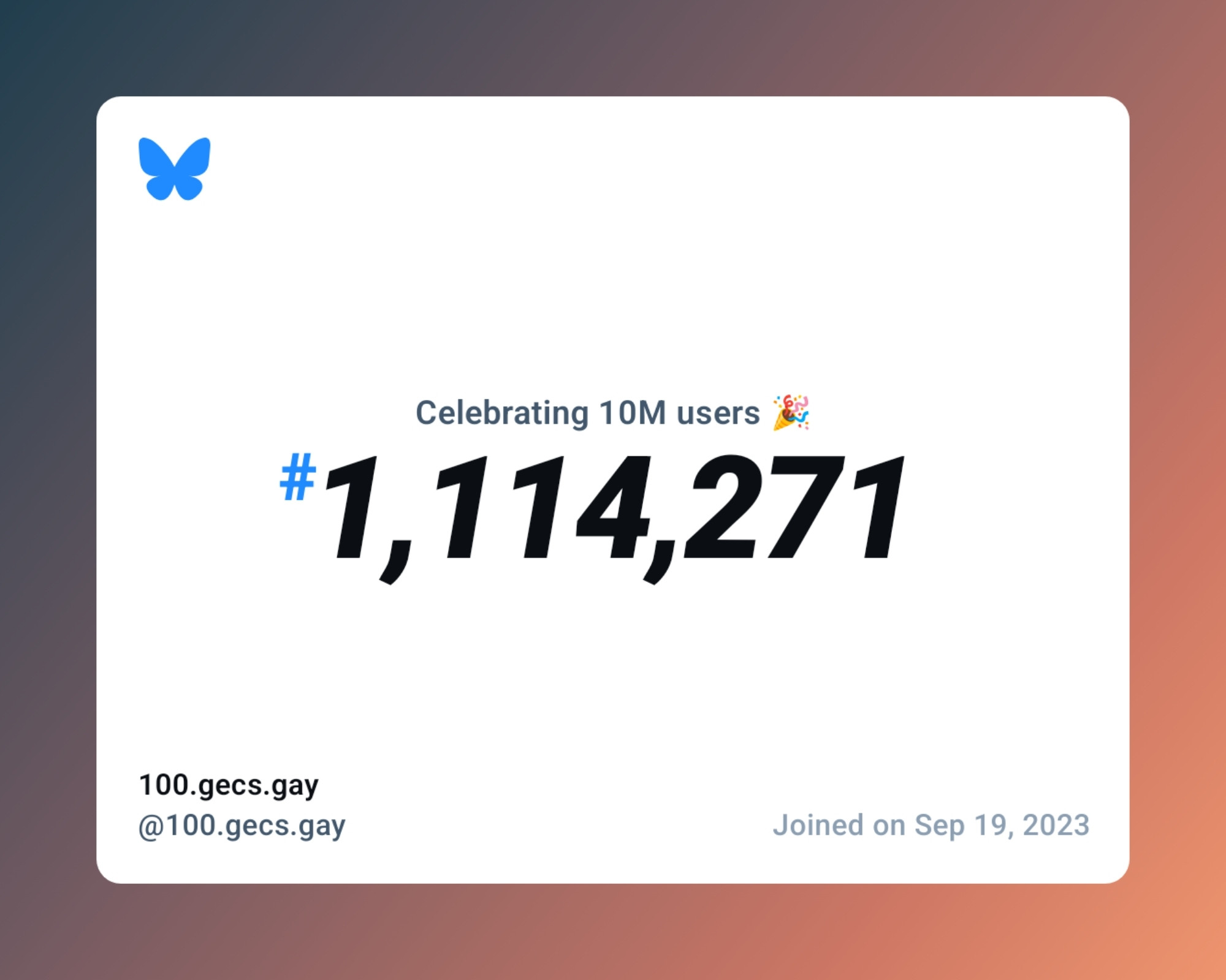 A virtual certificate with text "Celebrating 10M users on Bluesky, #1,114,271, 100.gecs.gay ‪@100.gecs.gay‬, joined on Sep 19, 2023"