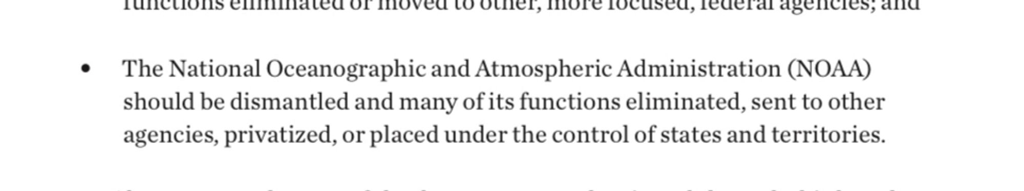 The National Oceanographic and Atmospheric Administration (NOAA) should be dismantled and many of its functions eliminated, sent to other agencies, privatized, or placed under the control of states and territories.