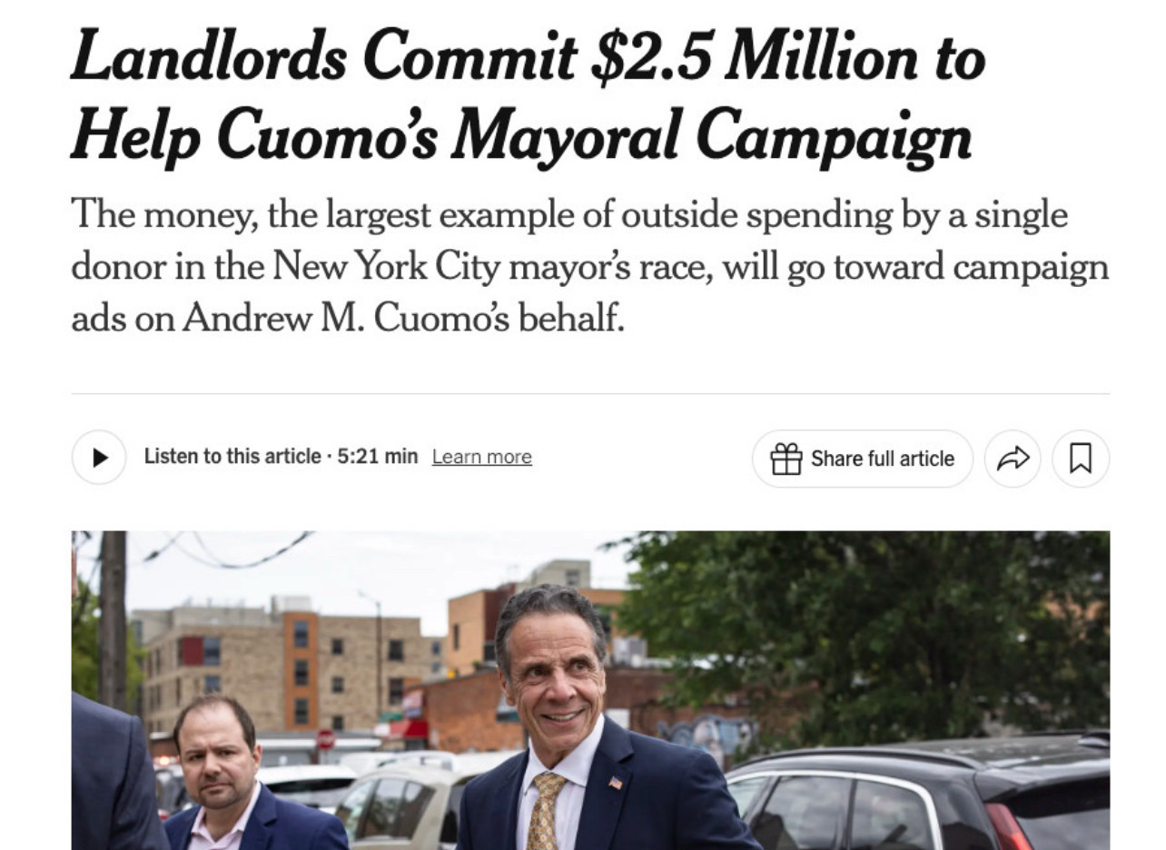 Landlords Commit $2.5 Million to Help Cuomo's Mayoral Campaign
The money, the largest example of outside spending by a single donor in the New York City mayor's race, will go toward campaign ads on Andrew M. Cuomo's behalf.