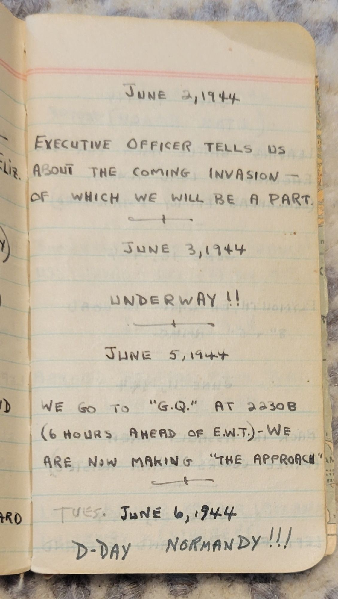 Pocket sized lined journal. Text reads: June 2, 1944 Executive officer tells us about the coming invasion of which we will be a part. June 3, 1944 Underway!! June 5, 1944 We got to "G.Q." at 2230B (6 hours ahead of E.W.T.) We are now making "the approach". June 6, 1944. D-Day Normandy!!!