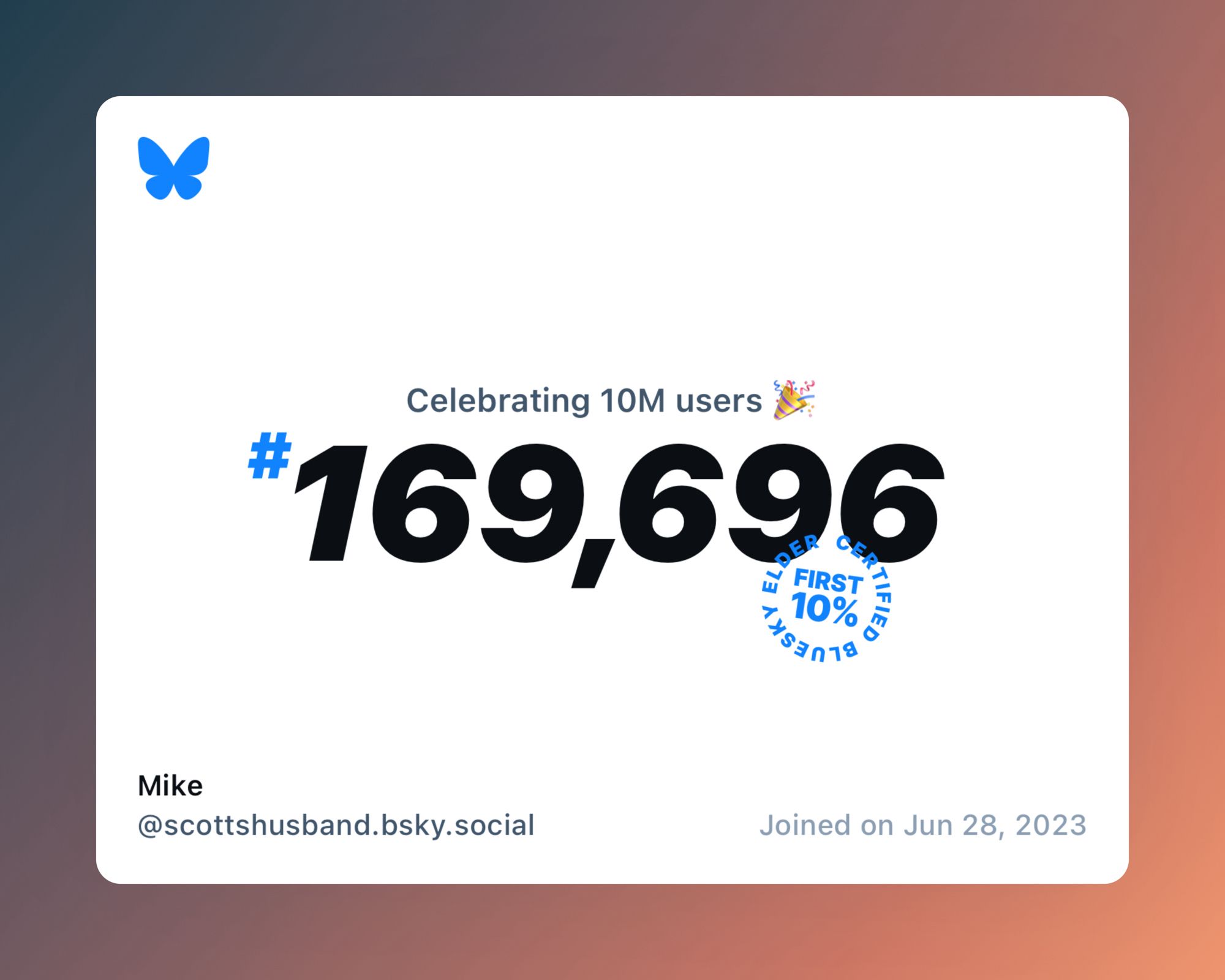 A virtual certificate with text "Celebrating 10M users on Bluesky, #169,696, Mike ‪@scottshusband.bsky.social‬, joined on Jun 28, 2023"