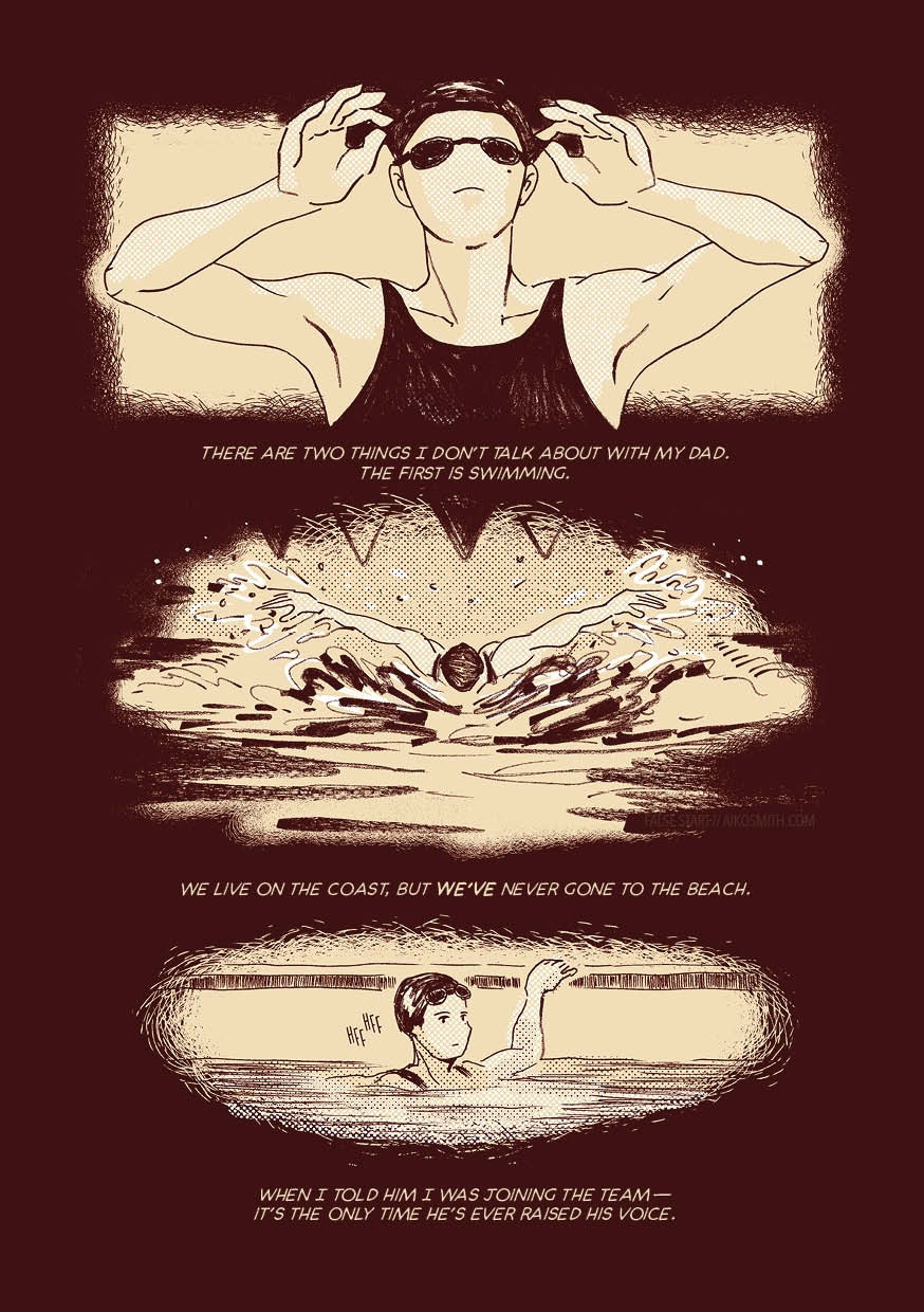 False start comic page 1
The page is mostly brown and sandy colored with pops of white 

Comic text:
There are two things i dont talk about with my dad. The first is swimming.
We live on the coast, but we've never gone to the beach.
When i told him i was joining the team—it's the only time he's ever raised his voice