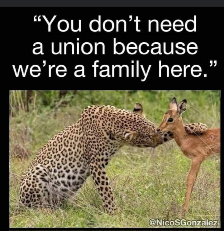 A panther telling Bambi that unions are useless cause everybody is family and you know...