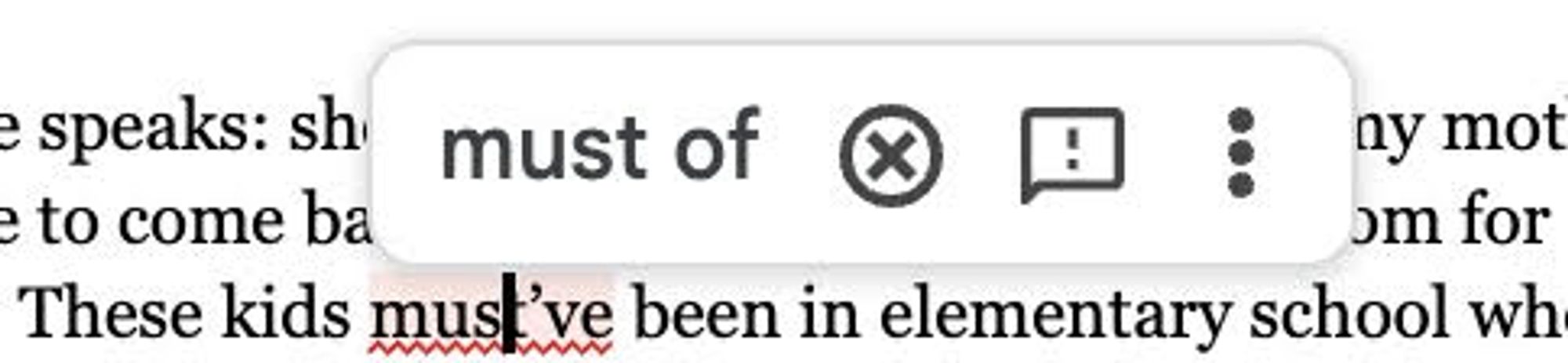 An excerpt of writing in Google Docs, with an edit suggestion pop-up: replacing "must've" with "must of." (Eek.)