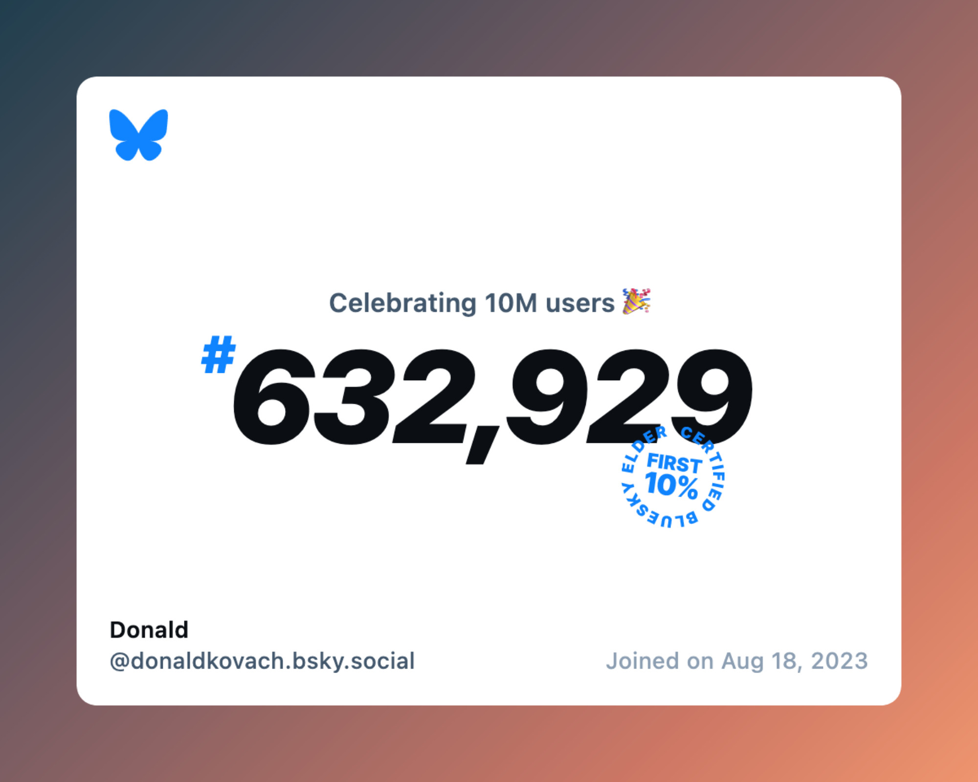 A virtual certificate with text "Celebrating 10M users on Bluesky, #632,929, Donald ‪@donaldkovach.bsky.social‬, joined on Aug 18, 2023"