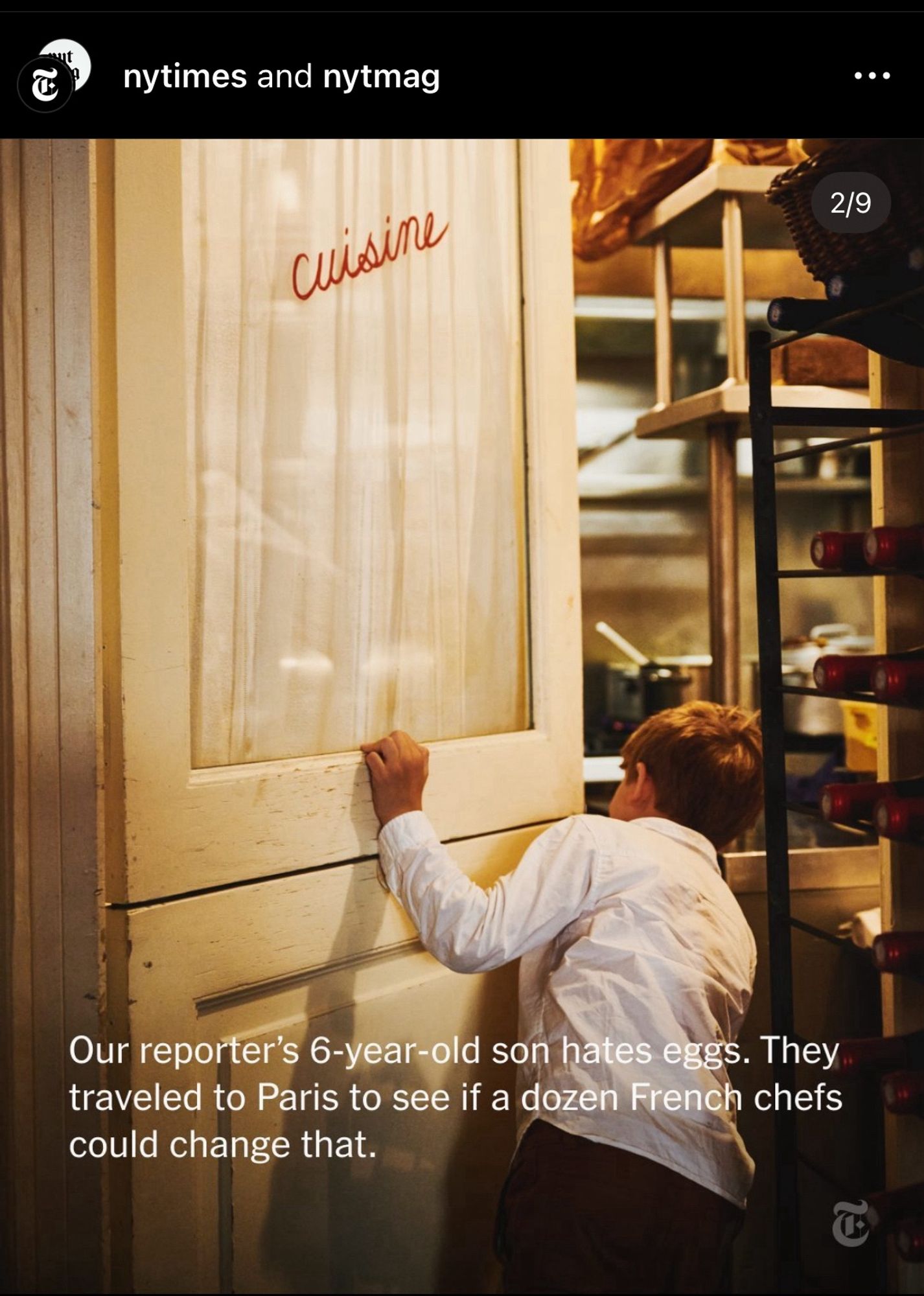 An Instagram story from the New York Times, the photo features a small child peaking into a large well-stocked pantry through a door that says “cuisine.” The caption reads: Our reporter’s 6-year-old son hates eggs. They traveled to Paris to see if a dozen French chefs could change that.