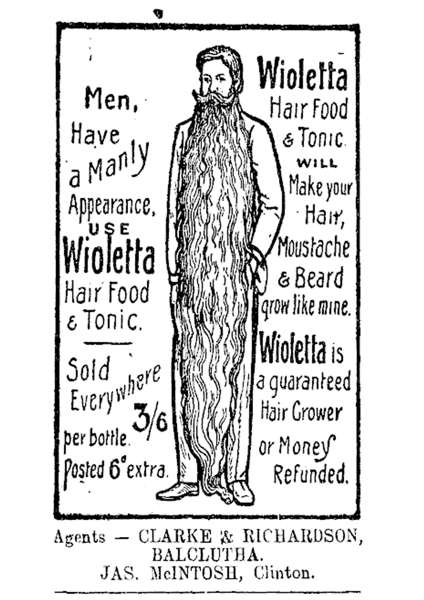 Image of a man with a beard down to his feet and the words, "Men, have a manly appearance! Use Wioletta hair food and tonic! Will make your moustache and beard grow like mine!"